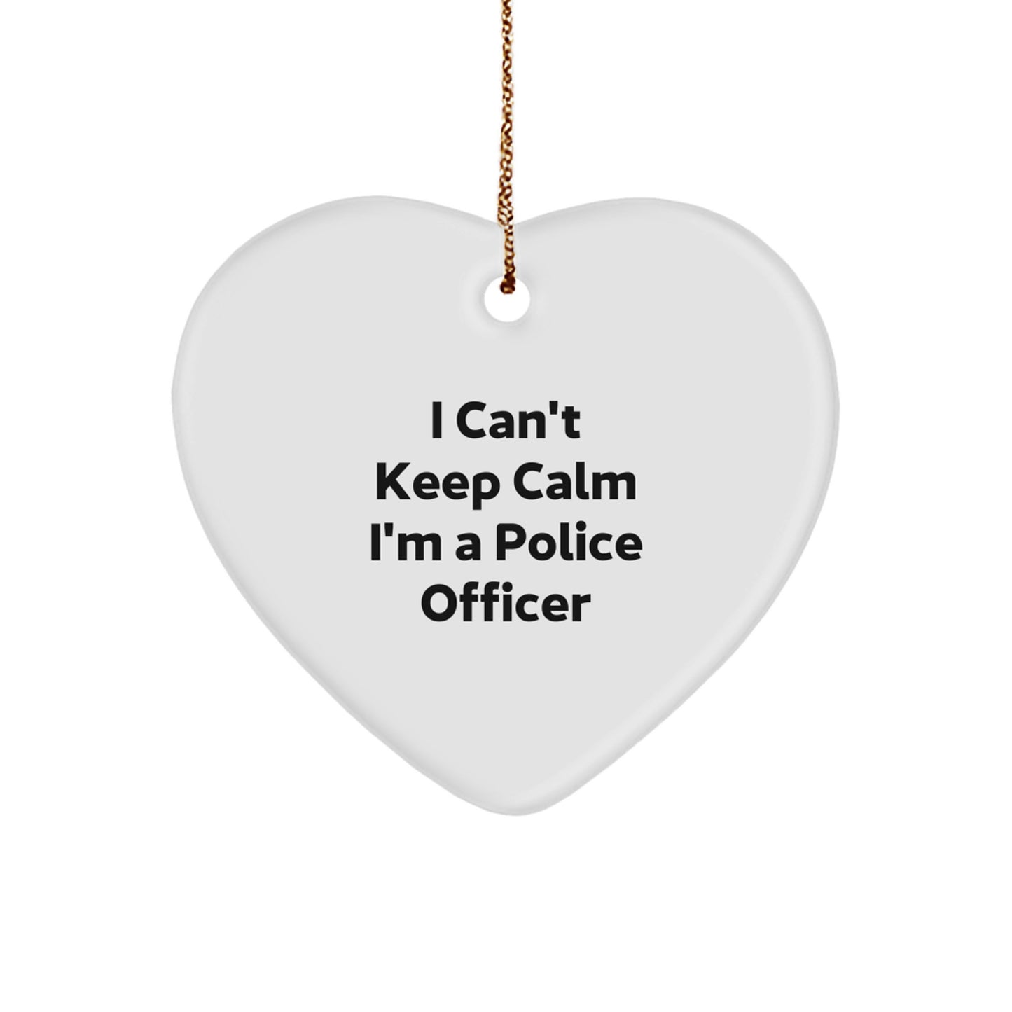 Funny Police Officer Gifts, I Can't Keep Calm Heart Ornament for Police Officer Friends, Christmas Unique Gifts from Family to Police Officer - Image 1