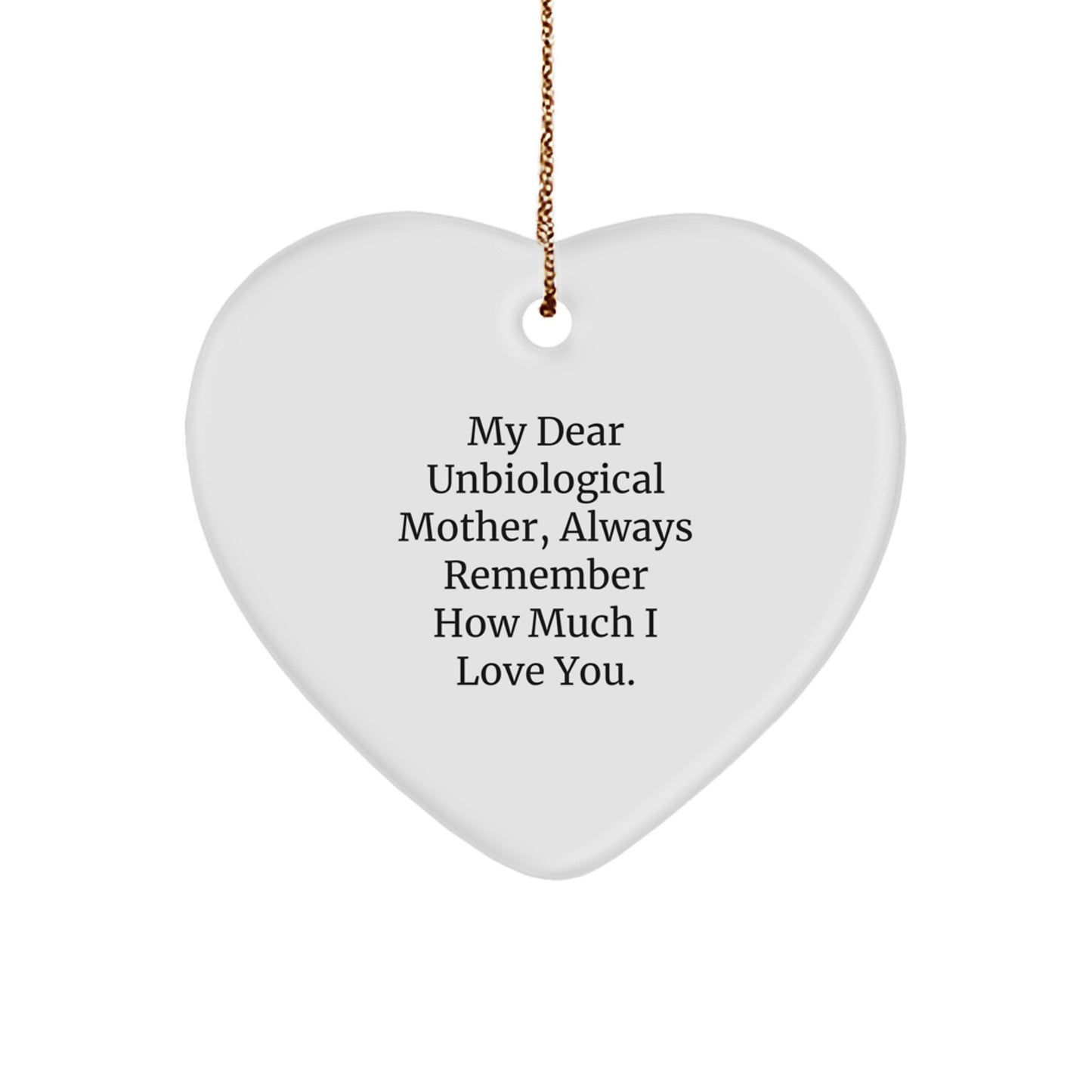 Funny Unbiological Mother Gifts, Heart Ornament with Inspirational Quote from Edge-to-Edge Sublimation, Gifts from Men to Unbiological Mother for Christmas - Image 1