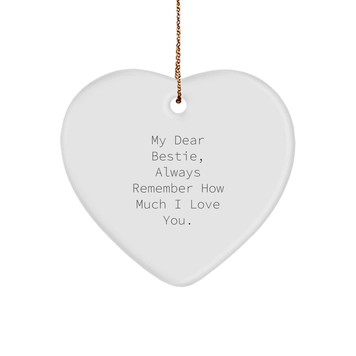 Bestie Gifts from Heartfelt, Funny Quote: Heart Ornament for Christmas, Always Remember How Much I Love You Bestie, Unique Heart Ornament for Bestie, Heartfelt Christmas Unique Gifts for Bestie - Image 1