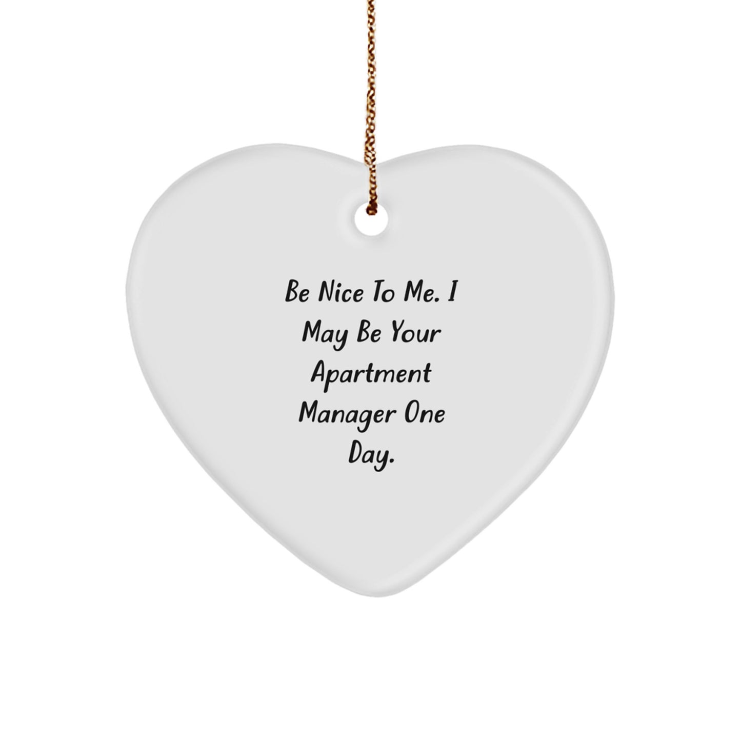 Funny Quote Gifts for Apartment Manager - Heart Ornament, Unique Christmas Unique Gifts from Friends to Apartment Manager, Be Nice to Me Heart Shaped Decor - Image 1