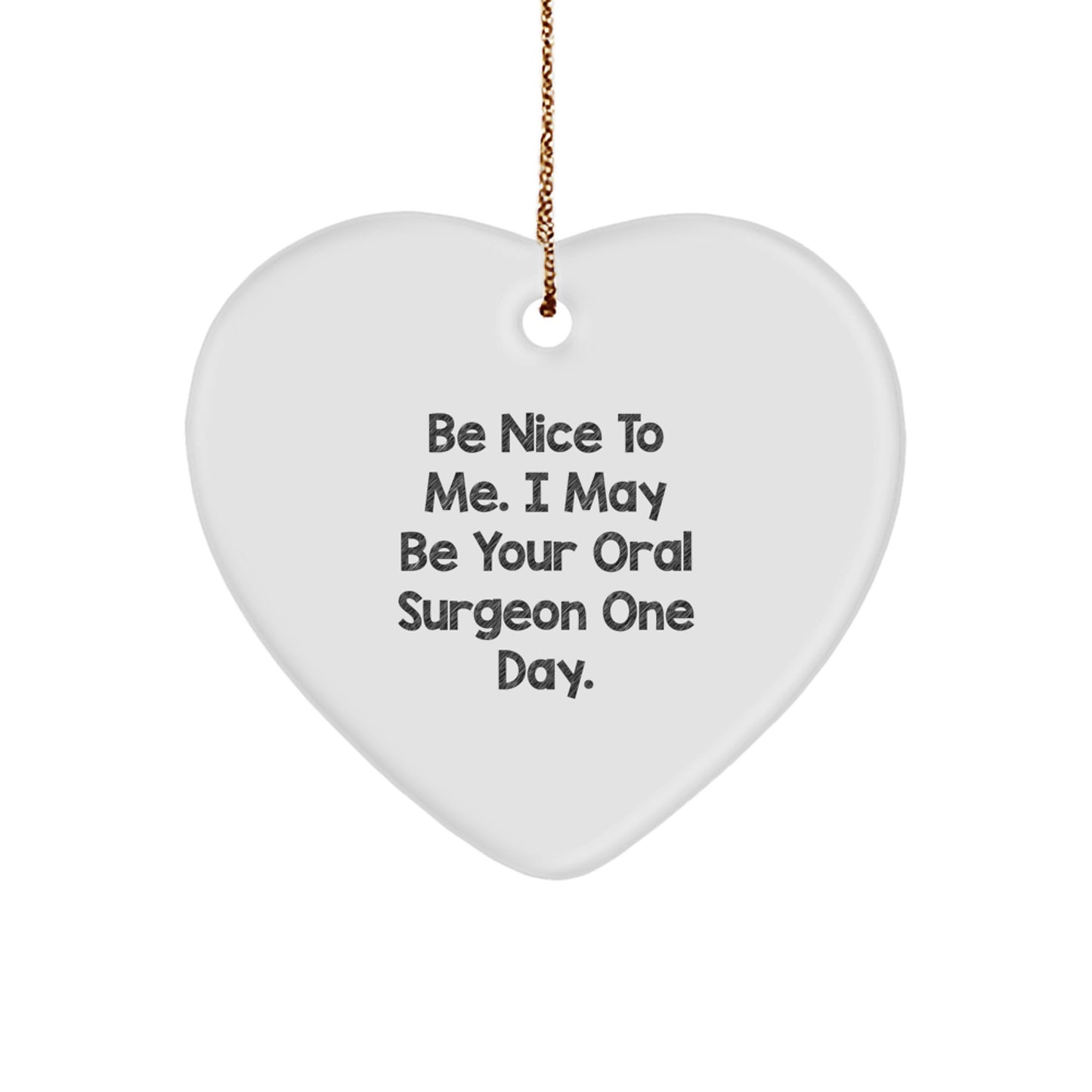 Funny Oral Surgeon Quote Heart Ornament Gift from Friends for Christmas Unique Gifts - Image 1