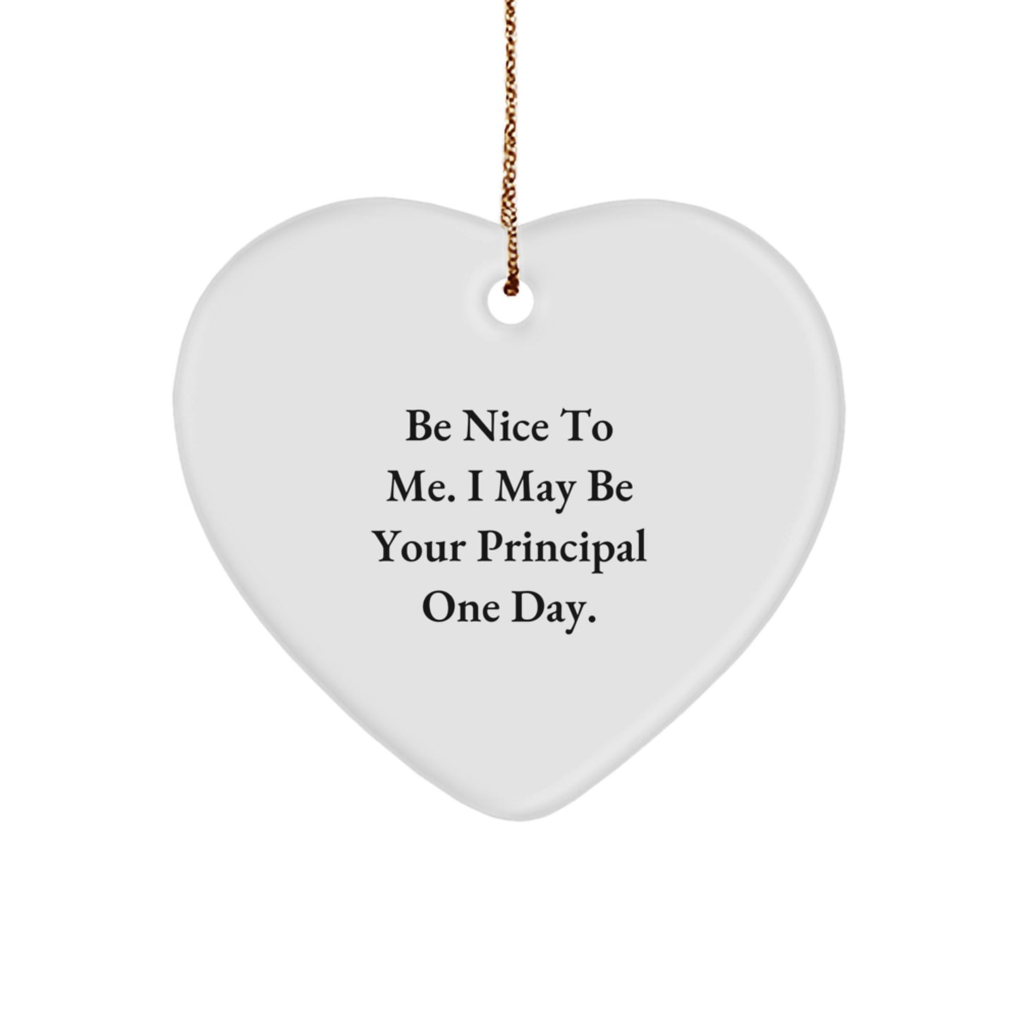 Funny Principal Heart Ornament Gifts from Men for Women Coworkers Family - Be Nice To Me Heart Shaped Christmas Unique Gifts - Image 1
