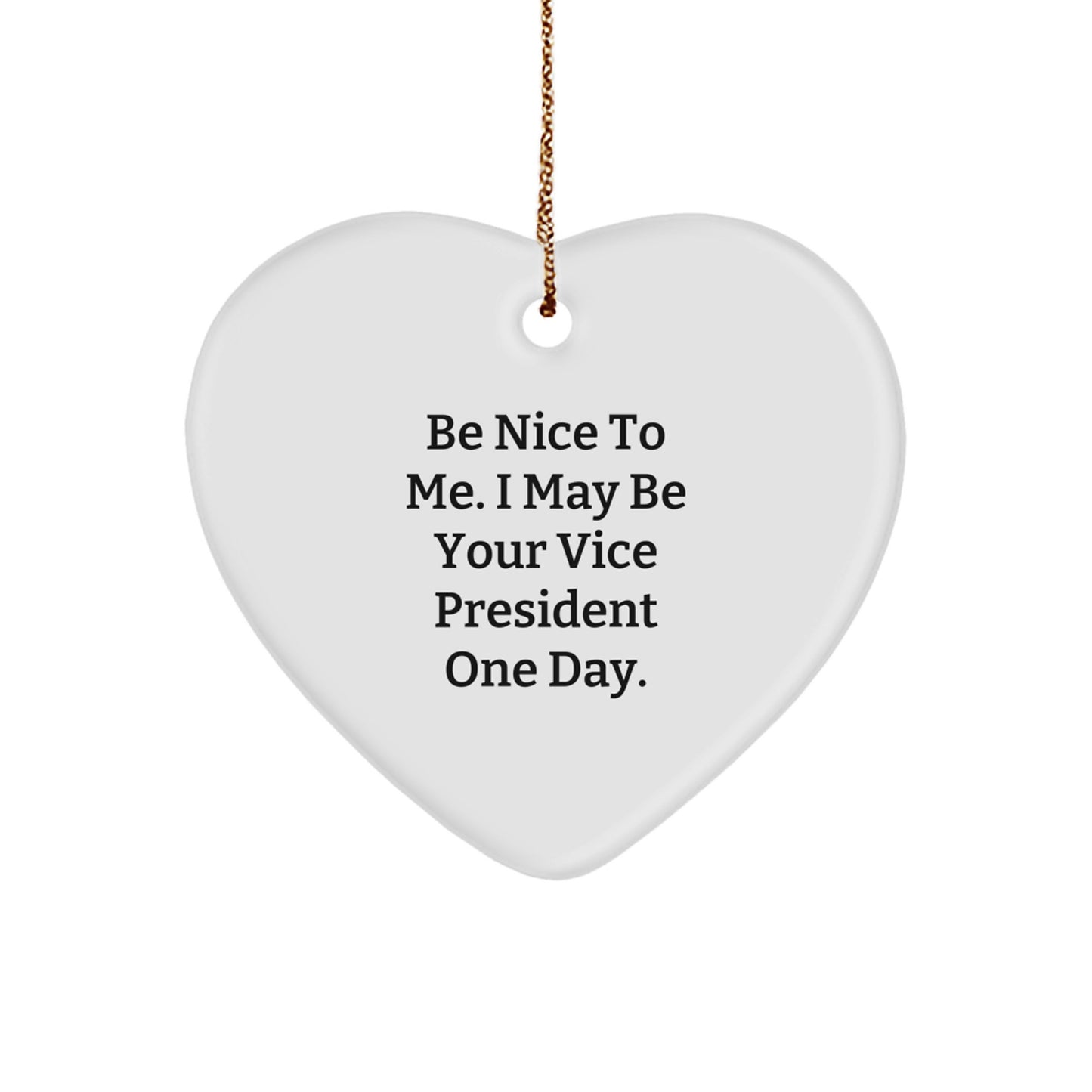 Funny Vice President Gifts from Men for Vice President - Be Nice To Me Heart Ornament Christmas Unique Gifts - Image 1