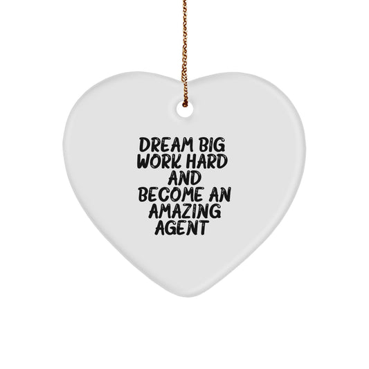 Agent Heart Ornament - Dream Big Funny Gift for Agent Friends from Family - Image 1