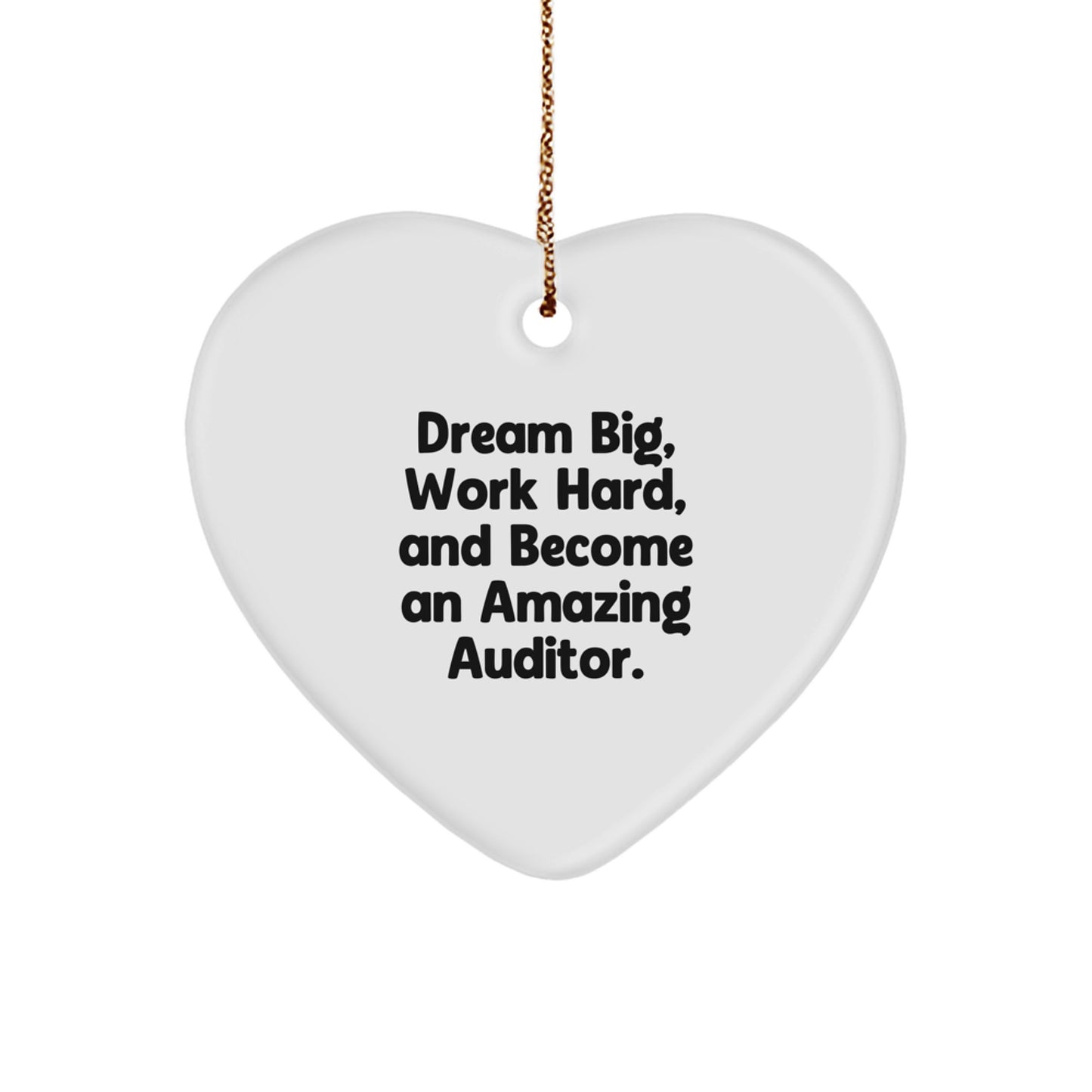Inspirational Auditor Gifts for Men, Women, Friends, Coworkers, Family - 'Dream Big, Work Hard, And Become An Amazing Auditor.' Heart Ornament for Christmas - Image 1
