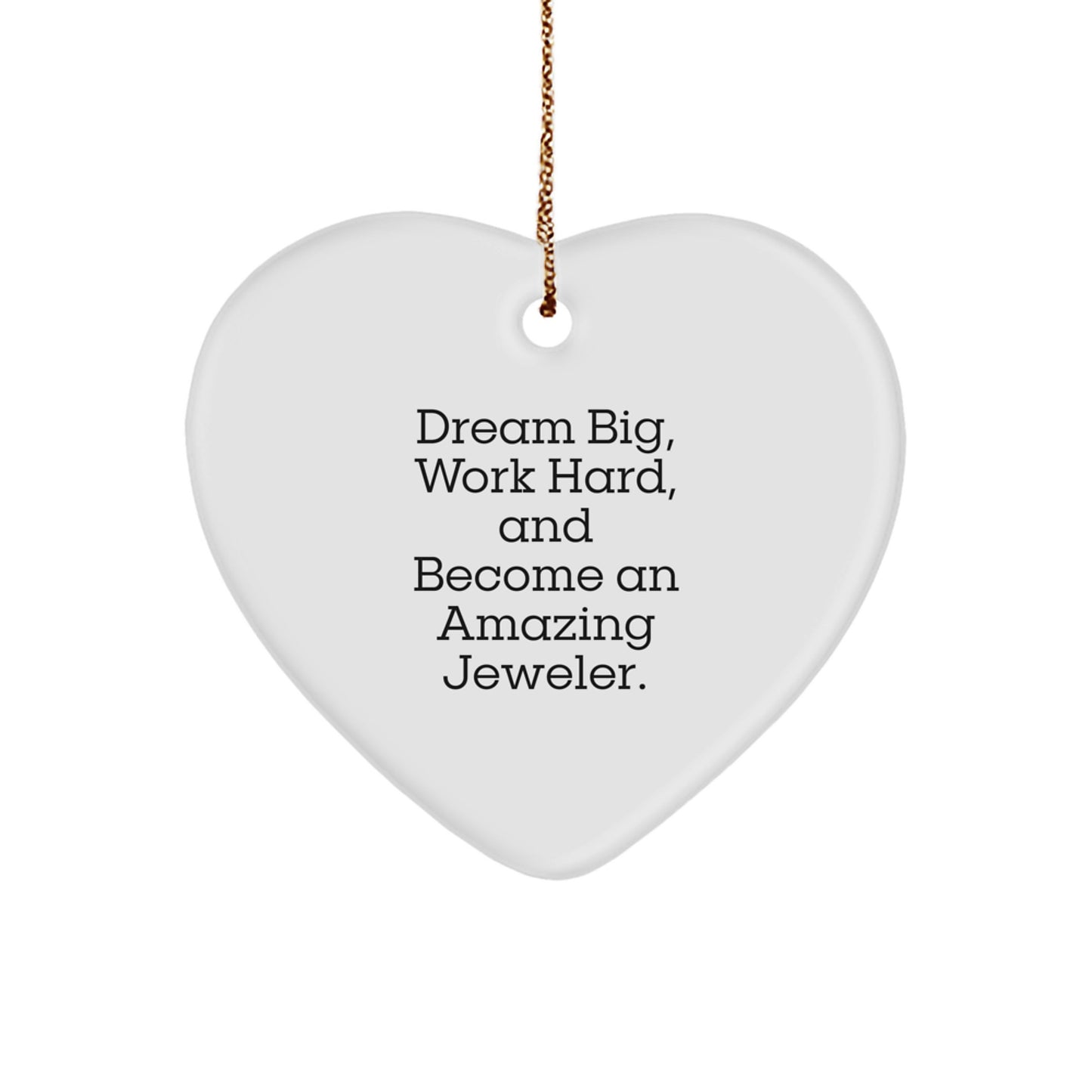 Jeweler Gifts from Friends, Gifts for Amazing Jeweler - Dream Big Heart Ornament, White, 2.75″, Long-lasting, Vibrant Colors, Christmas - Image 1