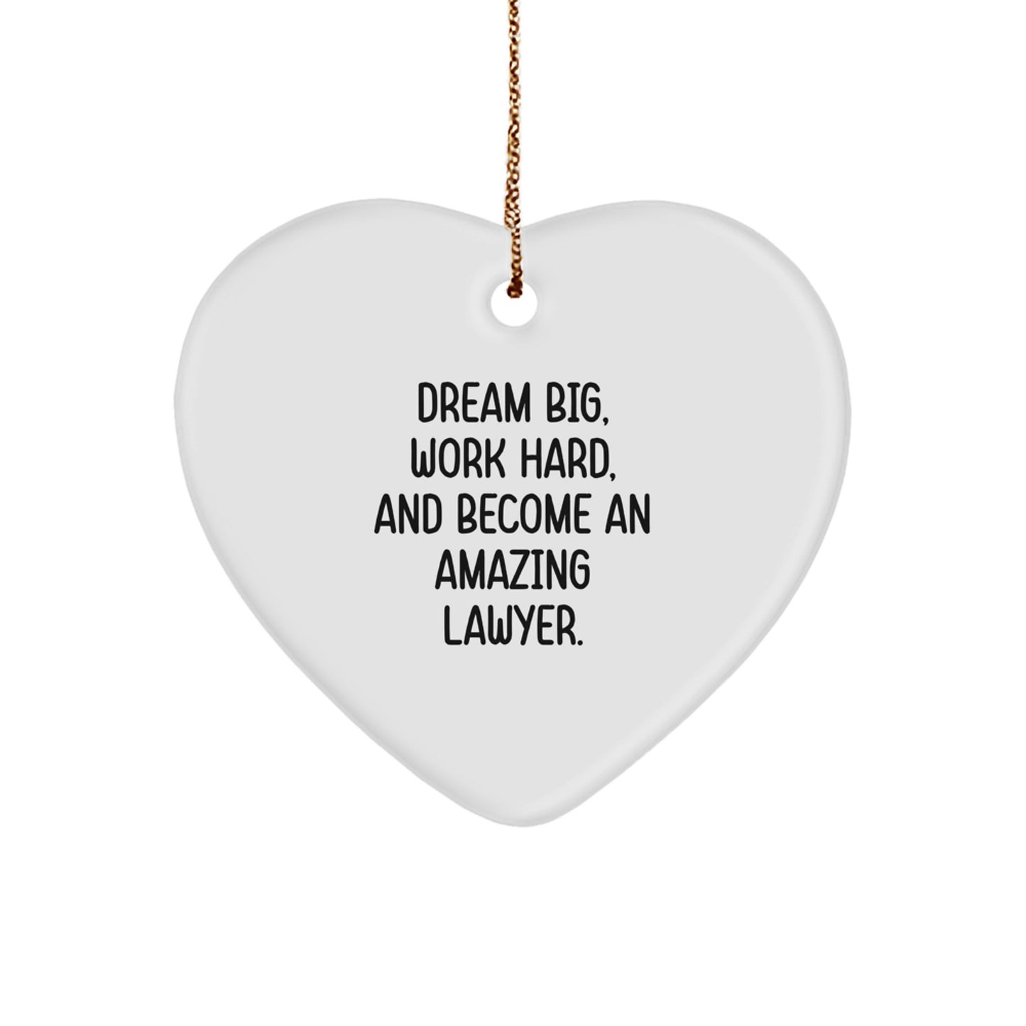 Funny Lawyer Inspirational Gifts for Lawyers - Heart Ornament with Dream Big Quote, Gifts from Family, Perfect Lawyer Christmas Unique Gifts - Image 1