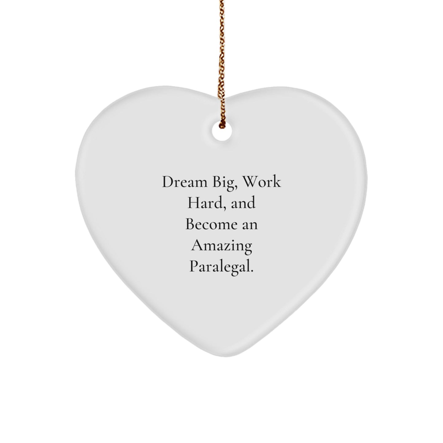Funny Paralegal Christmas Unique Gifts for Men, Women, Friends, Coworkers, Family from Loved Ones - Heart Ornament, Inspirational Quote Dream Big Work Hard Become Amazing - Image 1