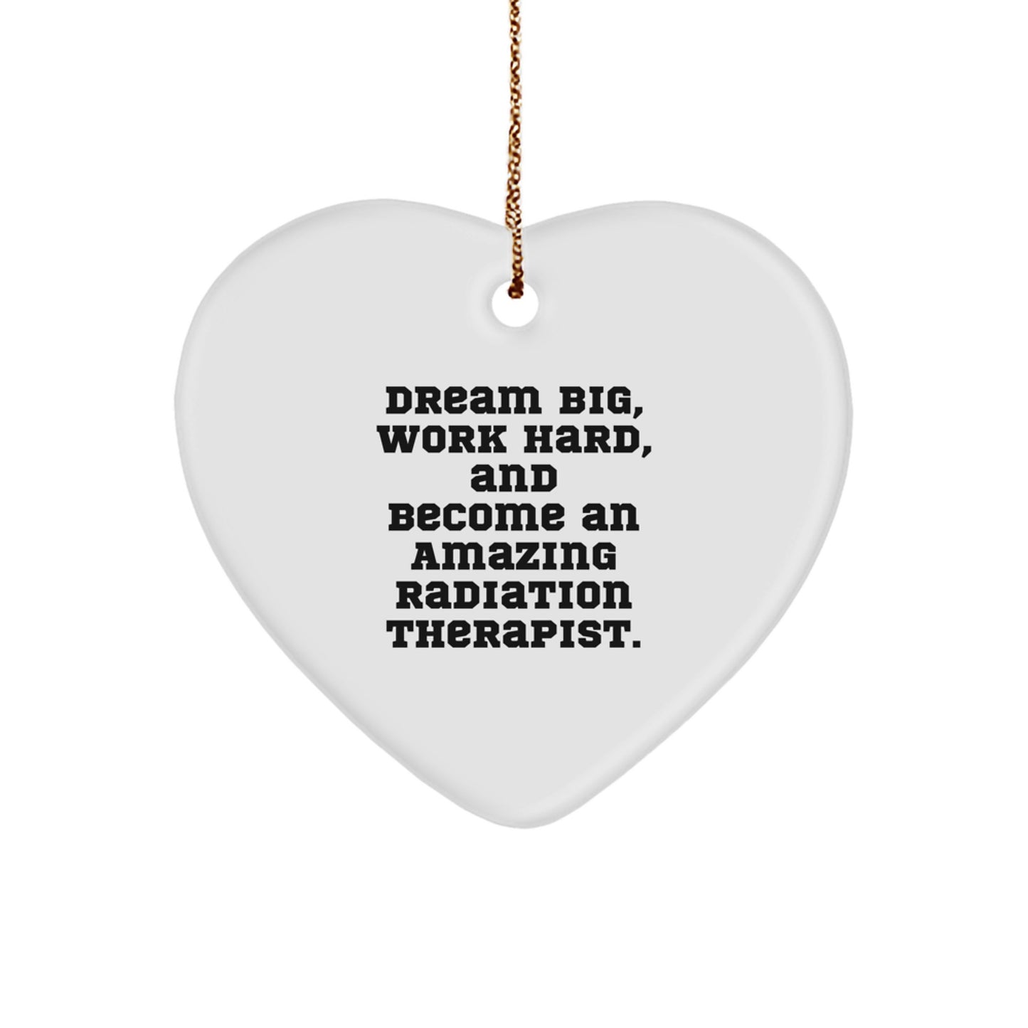 Radiation Therapist Gifts, Heart Ornaments for Inspiration, Funny Quote, Gifts from Friends, Gifts for Radiation Therapist, Christmas Unique Gifts for Him/Her - Image 1