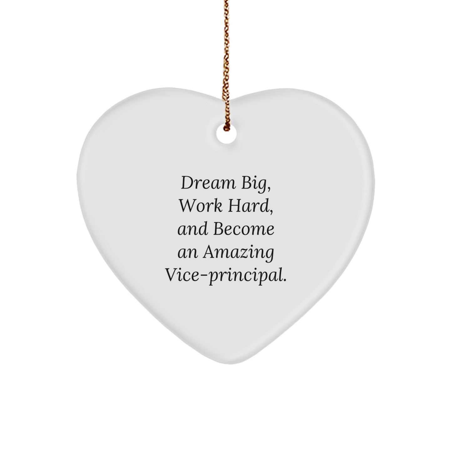 Funny Vice-principal Gifts, Heart Ornament with 'Dream Big, Work Hard, And Become An Amazing Vice-principal.' Quote, Christmas Unique Gifts from Friends, Family, Coworkers - Image 1