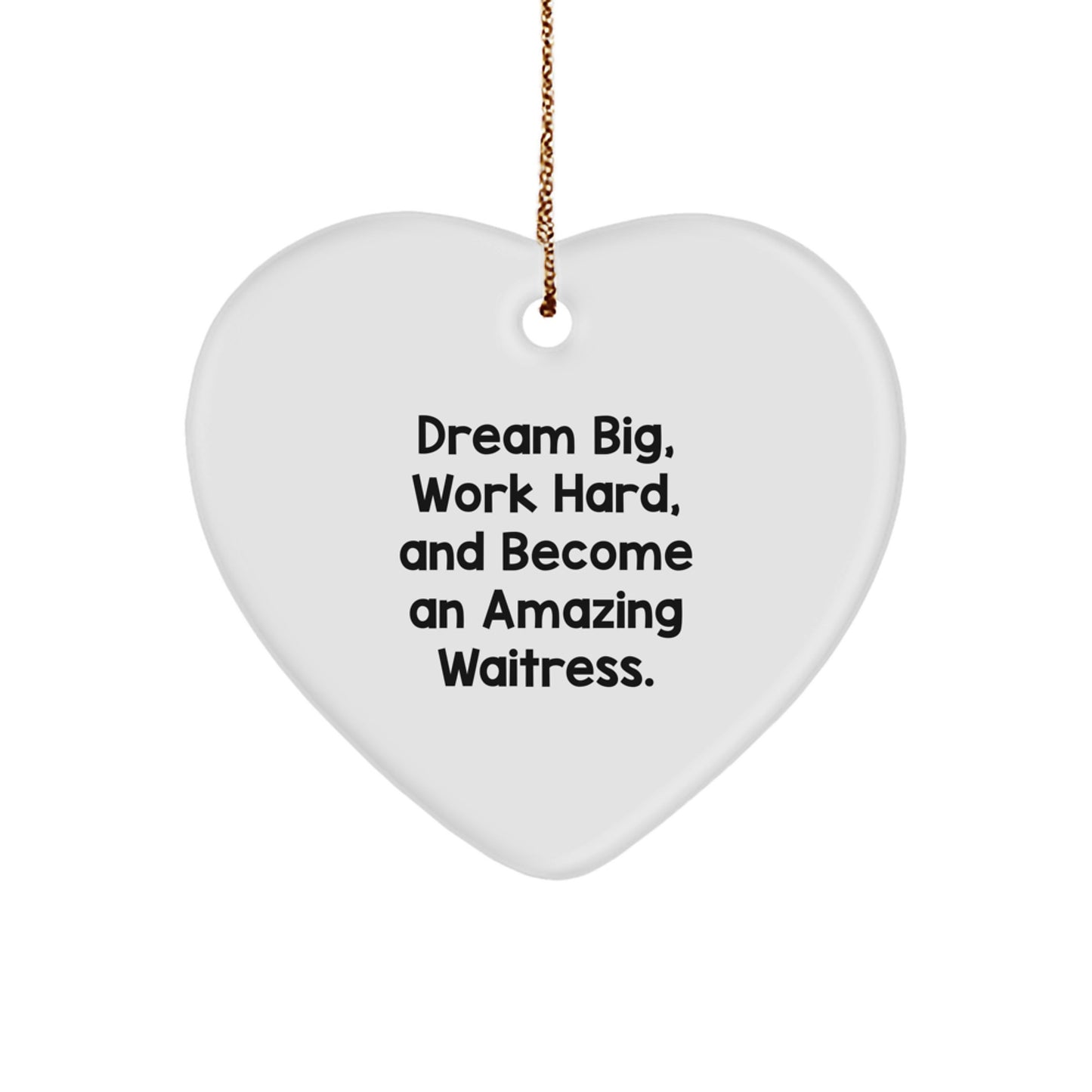 Inspirational Waitress Gifts from Friends, Family, and Coworkers - Dream Big Heart Ornament for Waitress, Perfect for Christmas - Image 1
