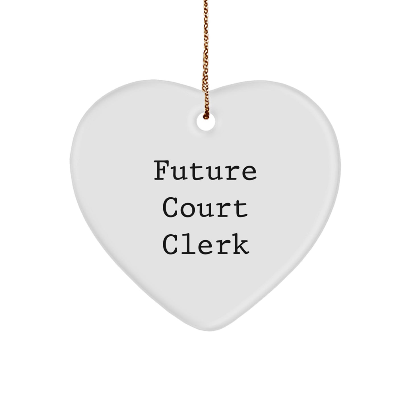 Funny Court Clerk Gifts from Friends - Heart Ornament with Quote, 'Future Court Clerk' for Christmas Unique Gifts - Image 1
