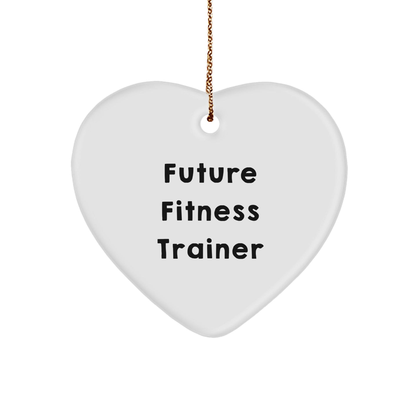 Funny Fitness Trainer Gift for Christmas - Heart Ornament with Inspirational Quote, 'Future Fitness Trainer' - Image 1