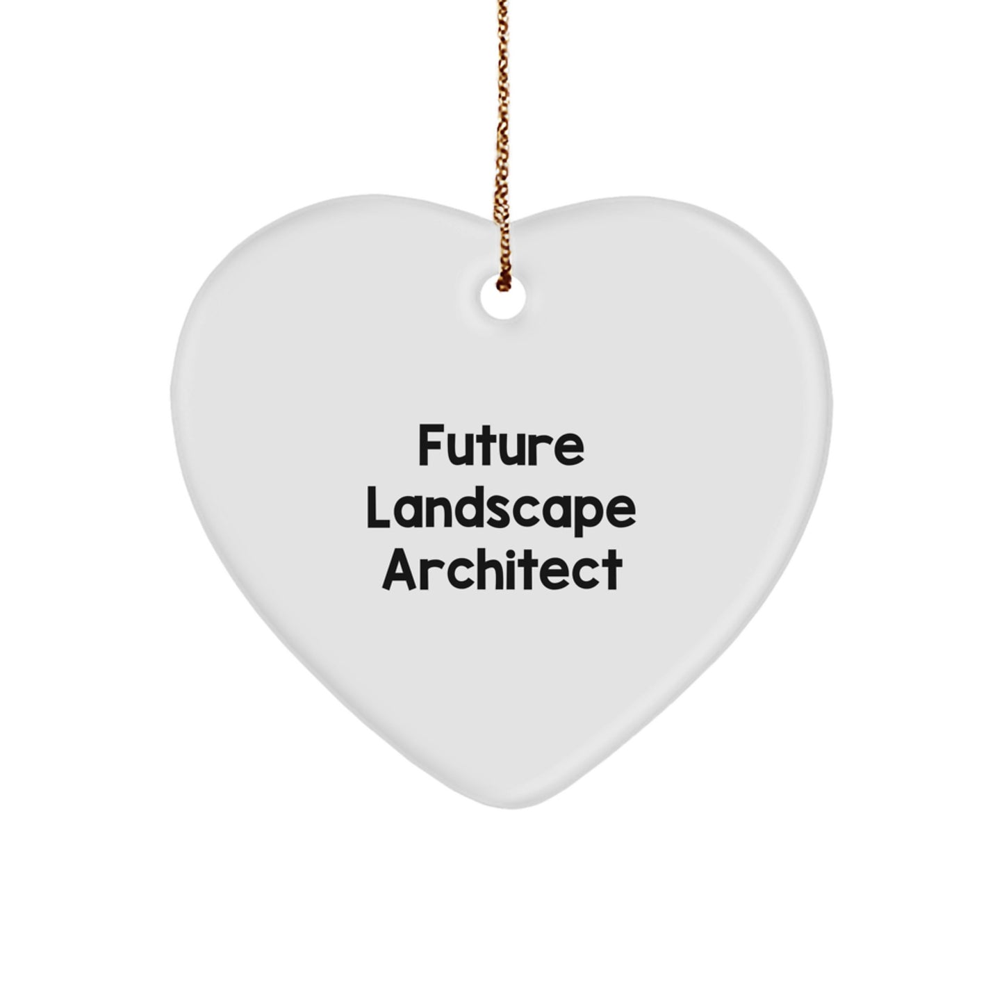 Funny Quote Gifts for Future Landscape Architects - Heart Ornament with Inspirational Words - Landscape Architect Gifts from Family and Friends for Christmas Unique Presents - Image 1