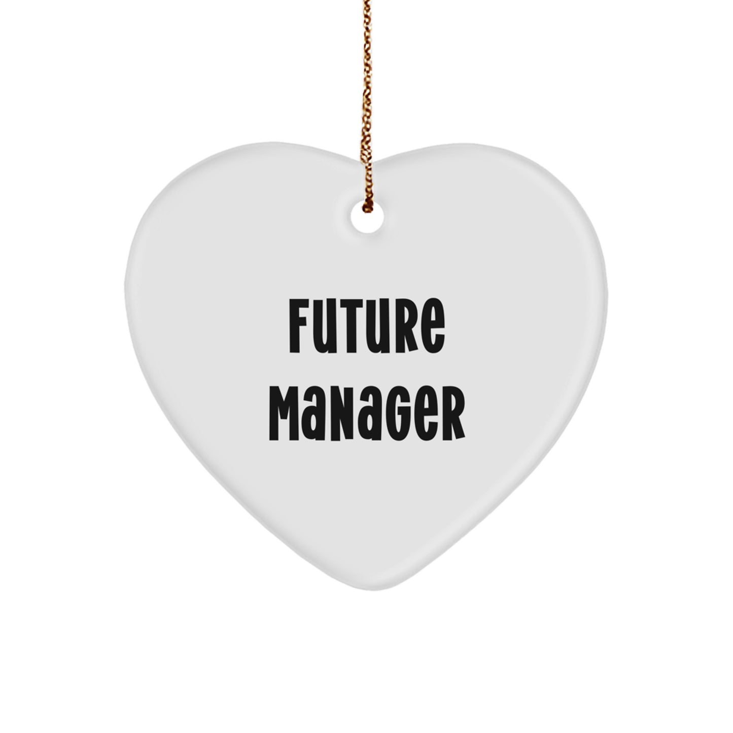 Funny Manager Gifts from Friends, 'Future Manager' Heart Ornament for Christmas, White Heart Shaped, 2.75" tall, 0.5 oz, MDF, High-Gloss Finish, Christmas Unique Gifts for Manager - Image 1
