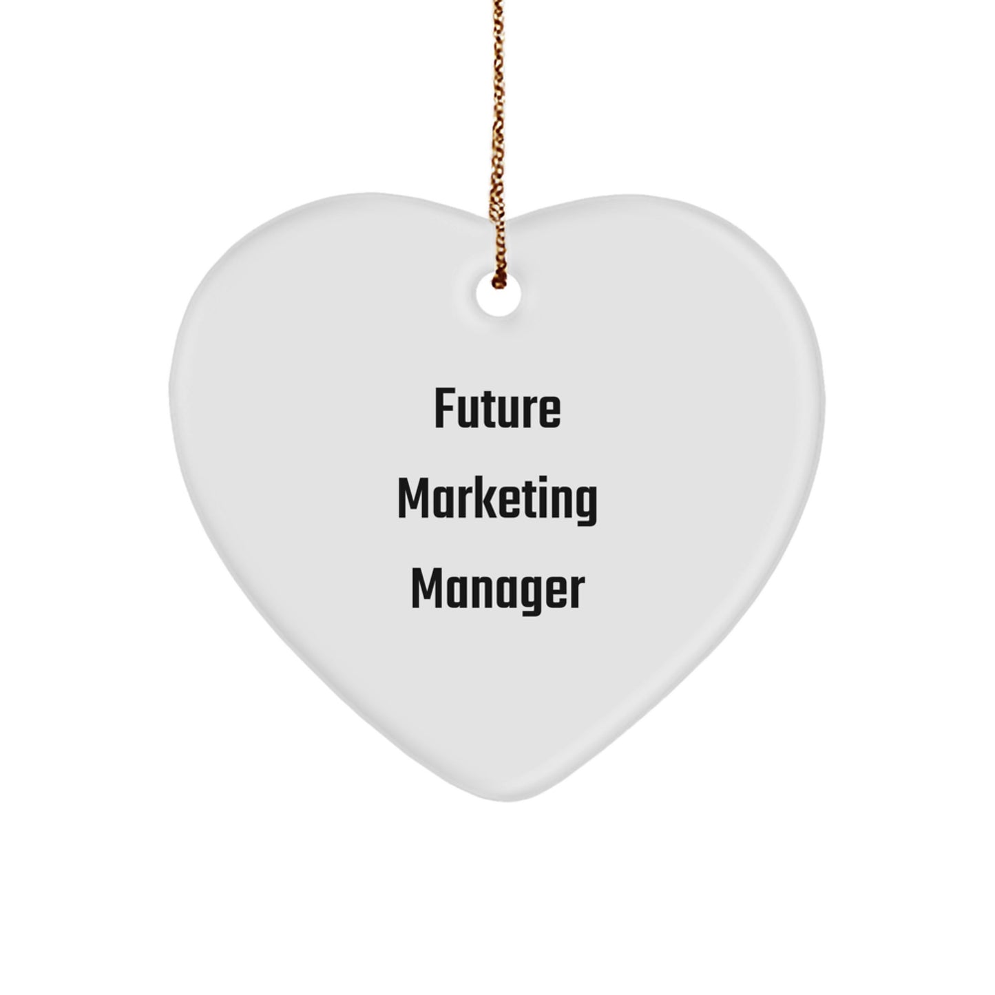 Marketing Manager Gifts, Funny Quote Heart Ornament, Gifts from Friends to Future Marketing Manager, Heart-Shaped, White - Image 1