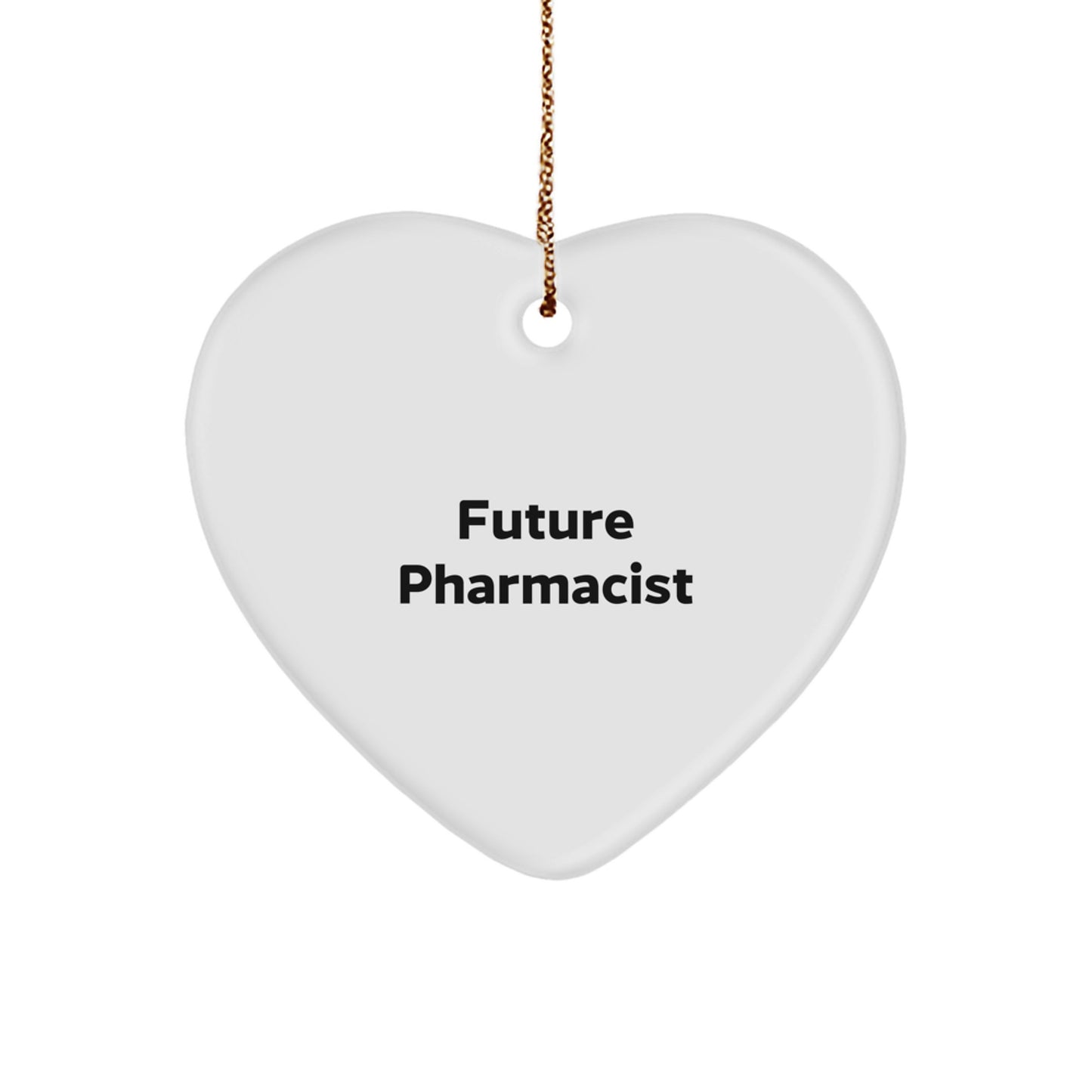 Funny Future Pharmacist Heart Ornament Gifts from Family - 'I'm a Future Pharmacist, but for Now I'm Just a Heart' - Christmas Unique Gift for Pharmacist - Image 1