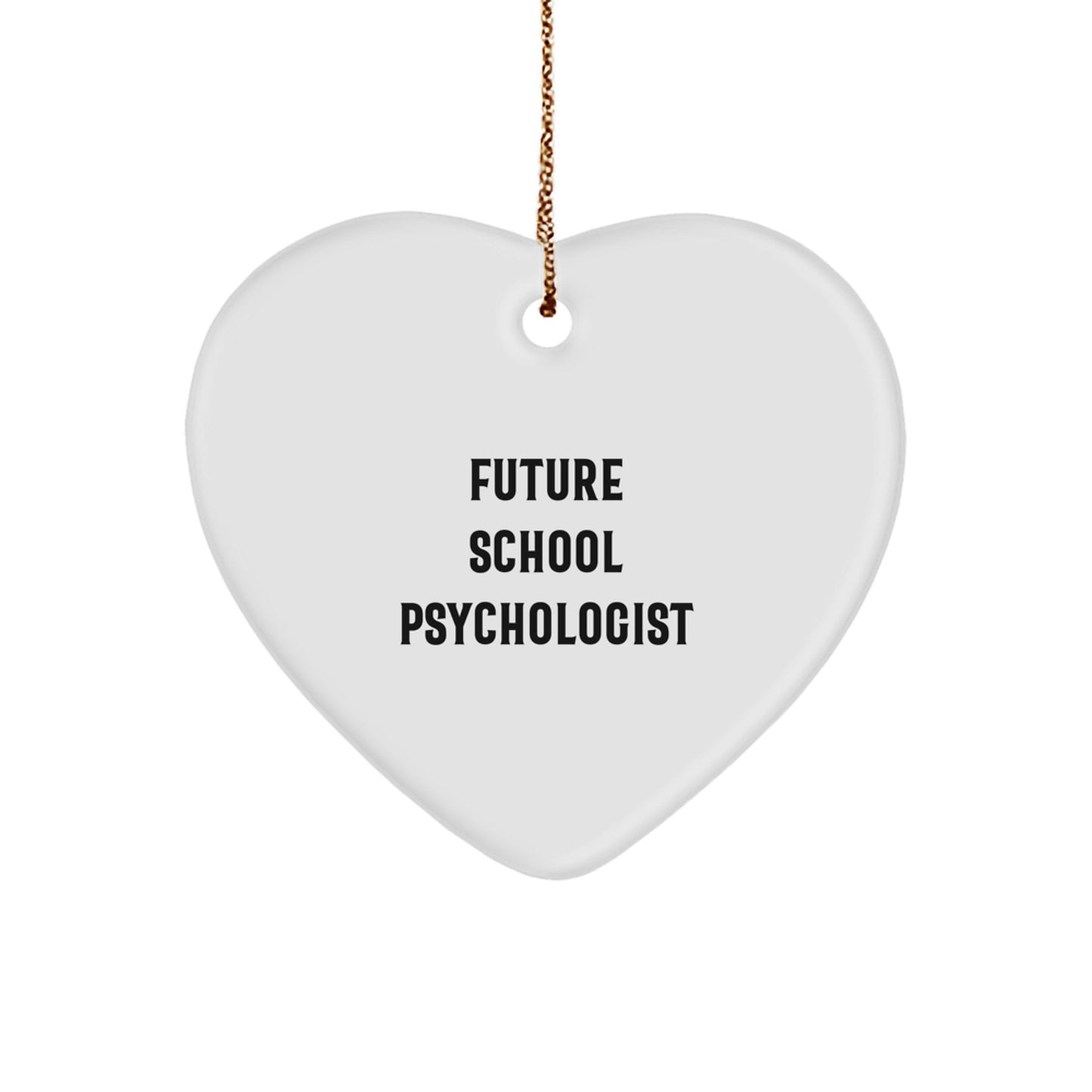 Funny Future School Psychologist Heart Ornament, Gifts from Friends for School Psychologist, Christmas Unique Gifts - Image 1