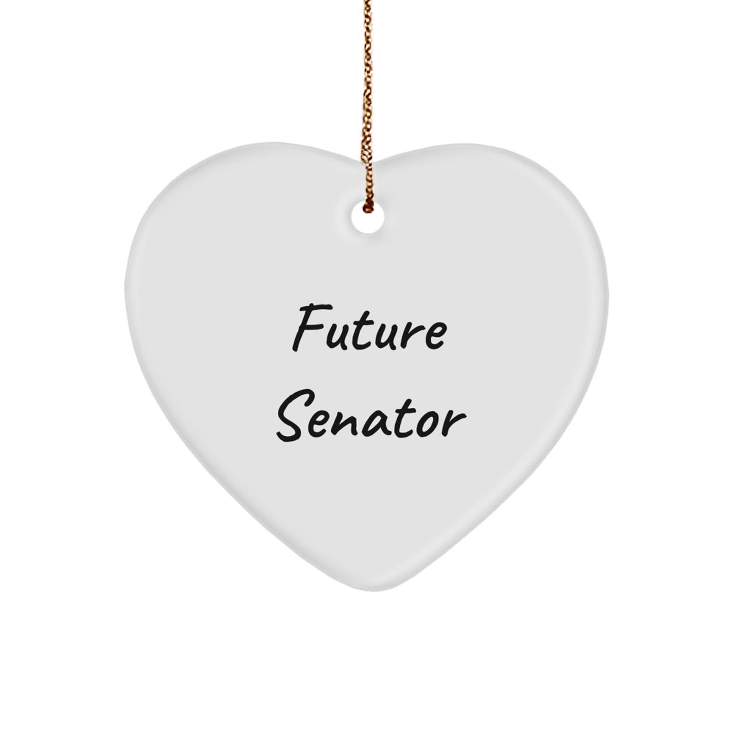 Funny Future Senator Quotes Heart Ornament Gifts from Family to Men, Christmas Unique Gifts for Senator Friends, Senator Heart Shaped Ornament - Image 1