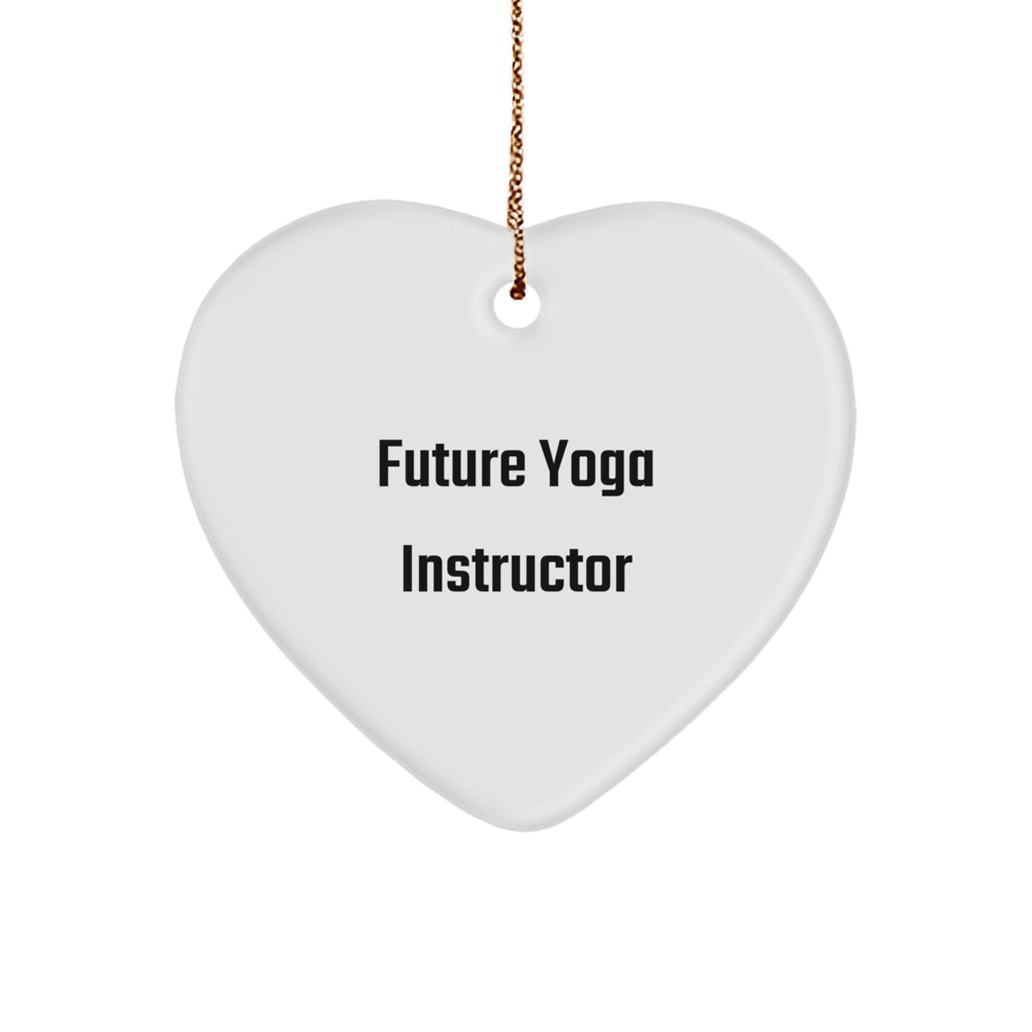 Funny Yoga Instructor Gift for Men from Family - Heart Ornament with 'Future Yoga Instructor' Quote for Christmas - Image 1