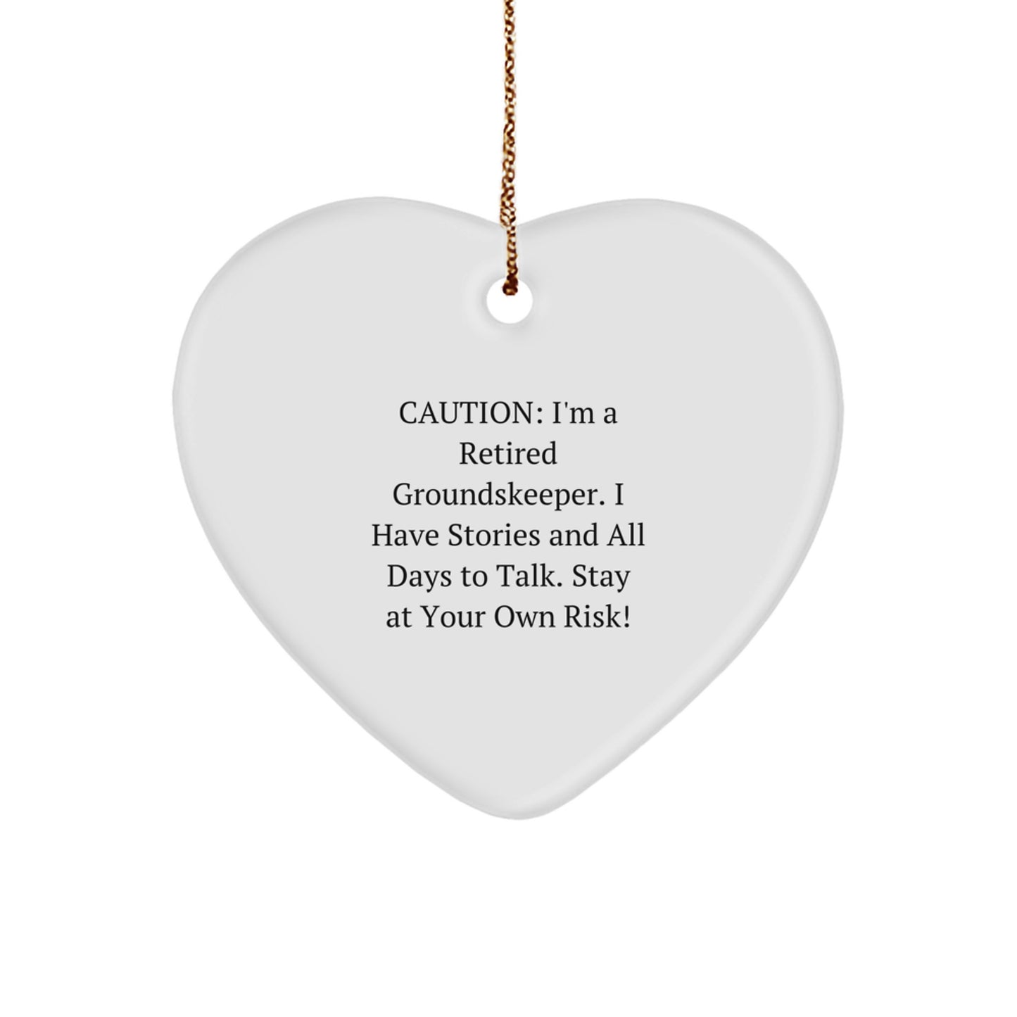 groundskeeper Gifts from Men - 'Caution: I'm A Retired groundskeeper...' Heart Ornament, Christmas Unique Gifts for groundskeeper - Image 1
