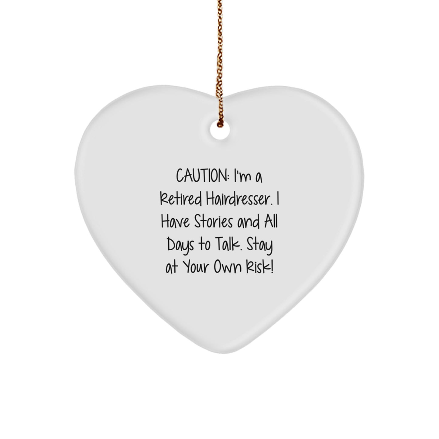 Funny Hairdresser Gifts from Friends - Caution Retired Hairdresser Heart Ornament for Men Women Coworkers Family - Image 1