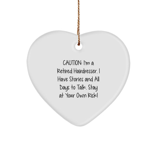 Funny Hairdresser Gifts from Friends - Caution Retired Hairdresser Heart Ornament for Men Women Coworkers Family - Image 1