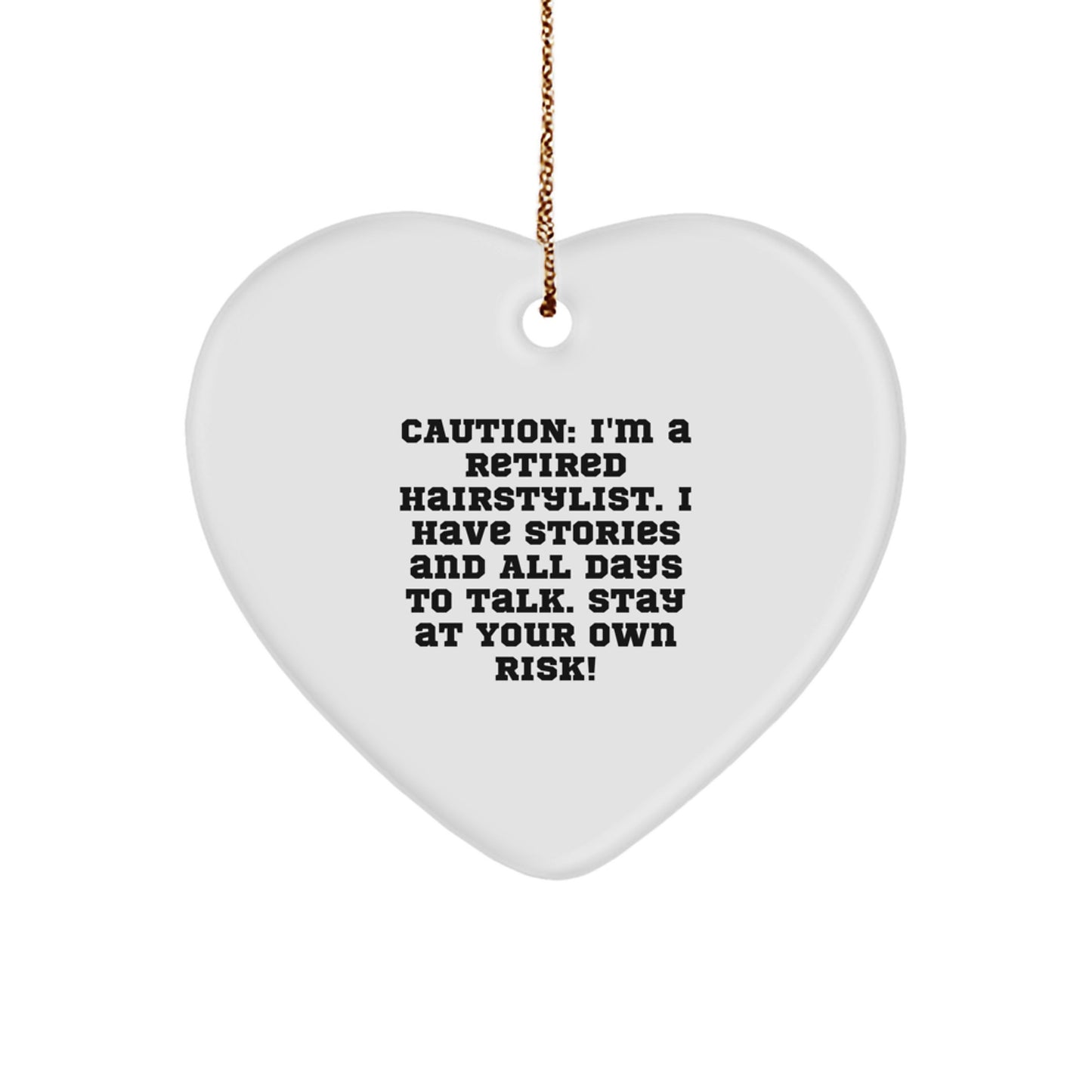 Funny Caution Warnings for Hairstylists, Christmas Unique Gifts for Friends from Family, Heart Ornament for Hairstylists - Image 1