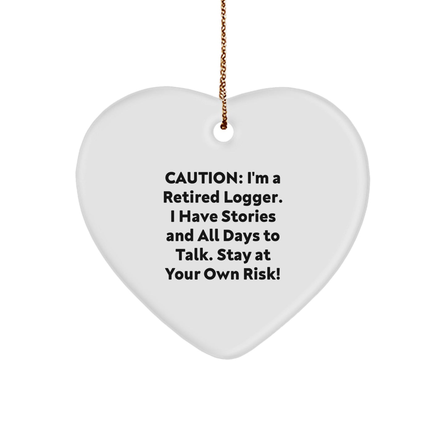 Funny Logger Christmas Unique Gift for Men from Friends - Heart Ornament with Caution Quote - Image 1
