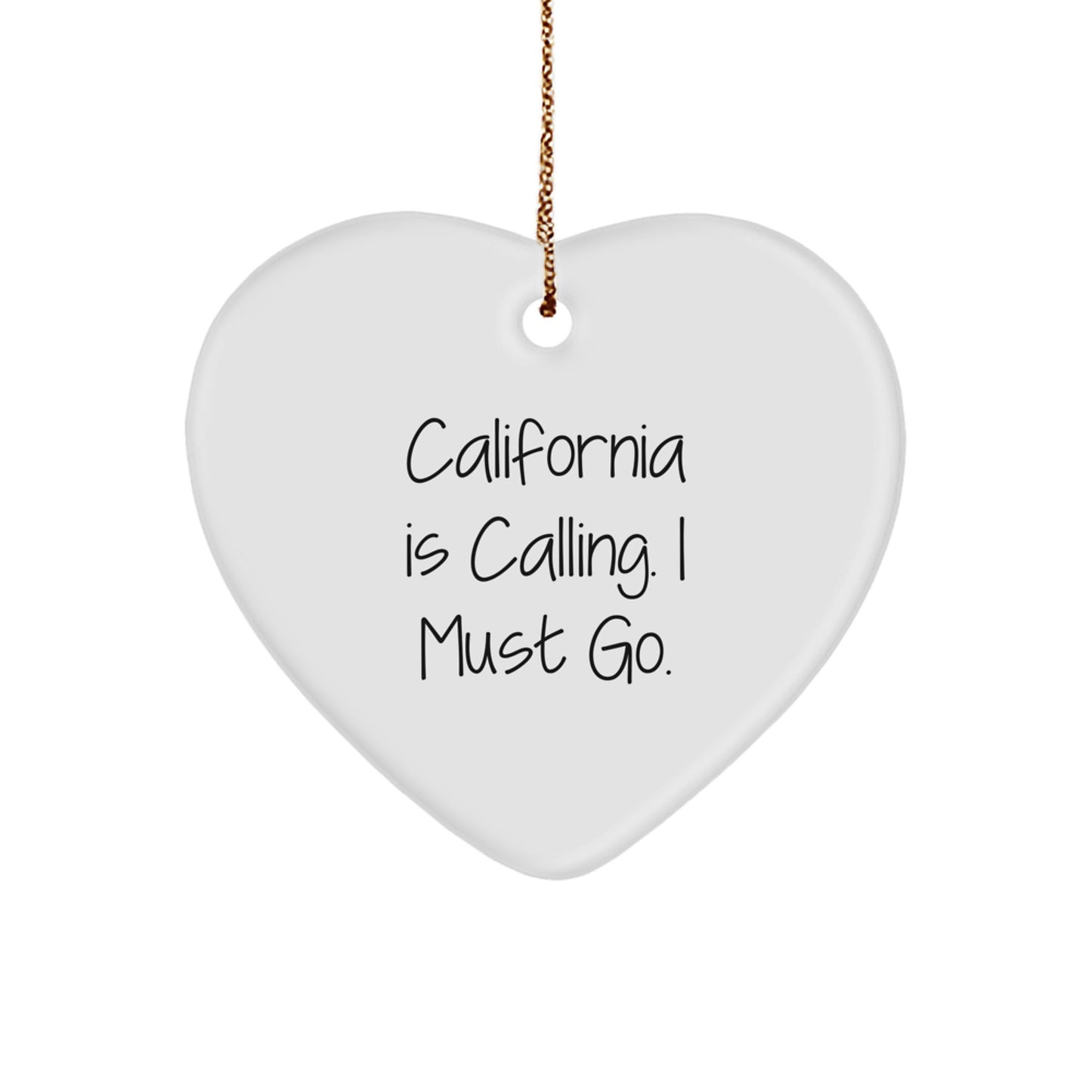 California Love Gifts for Women - Inspirational Heart Ornament with Funny Quote 'California Is Calling. I Must Go.' - Image 1