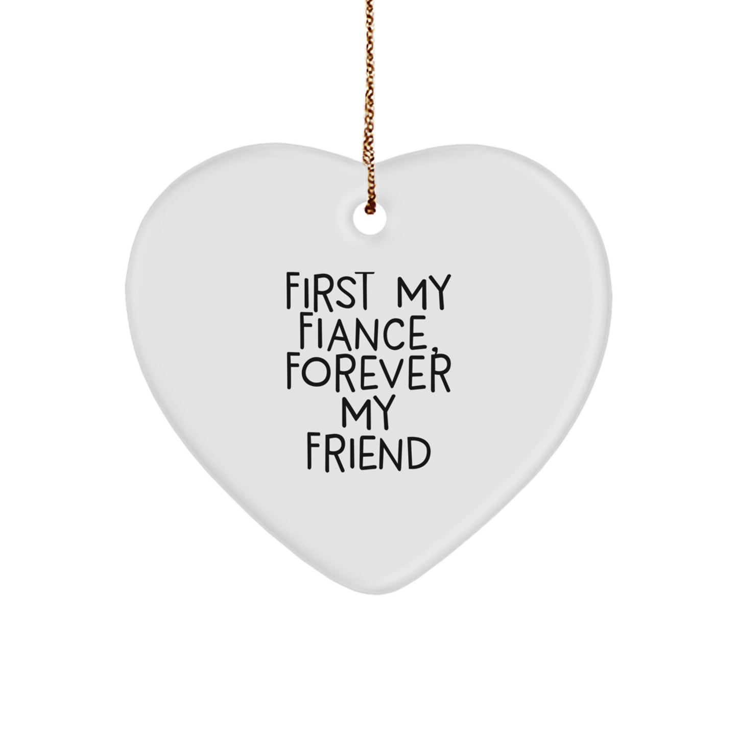 Funny Fiance Gifts from Men, Heart Ornament, 'First My Fiance, Forever My Friend' Quote, Christmas Unique Gifts for Fiance - Image 1