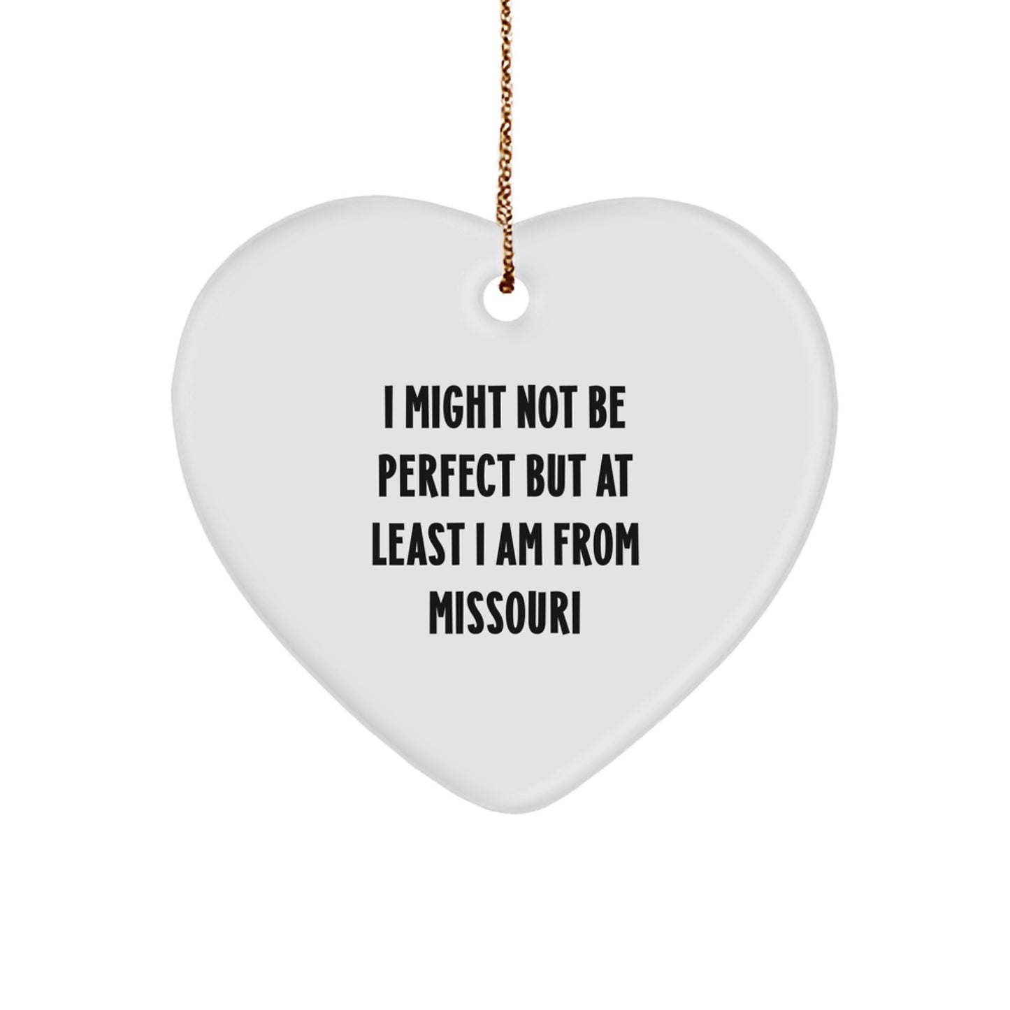 From Missouri with Love - 'I Might Not Be Perfect' Heart Ornament Gifts for Friends Family, Missouri Themed Christmas Decor - Image 1