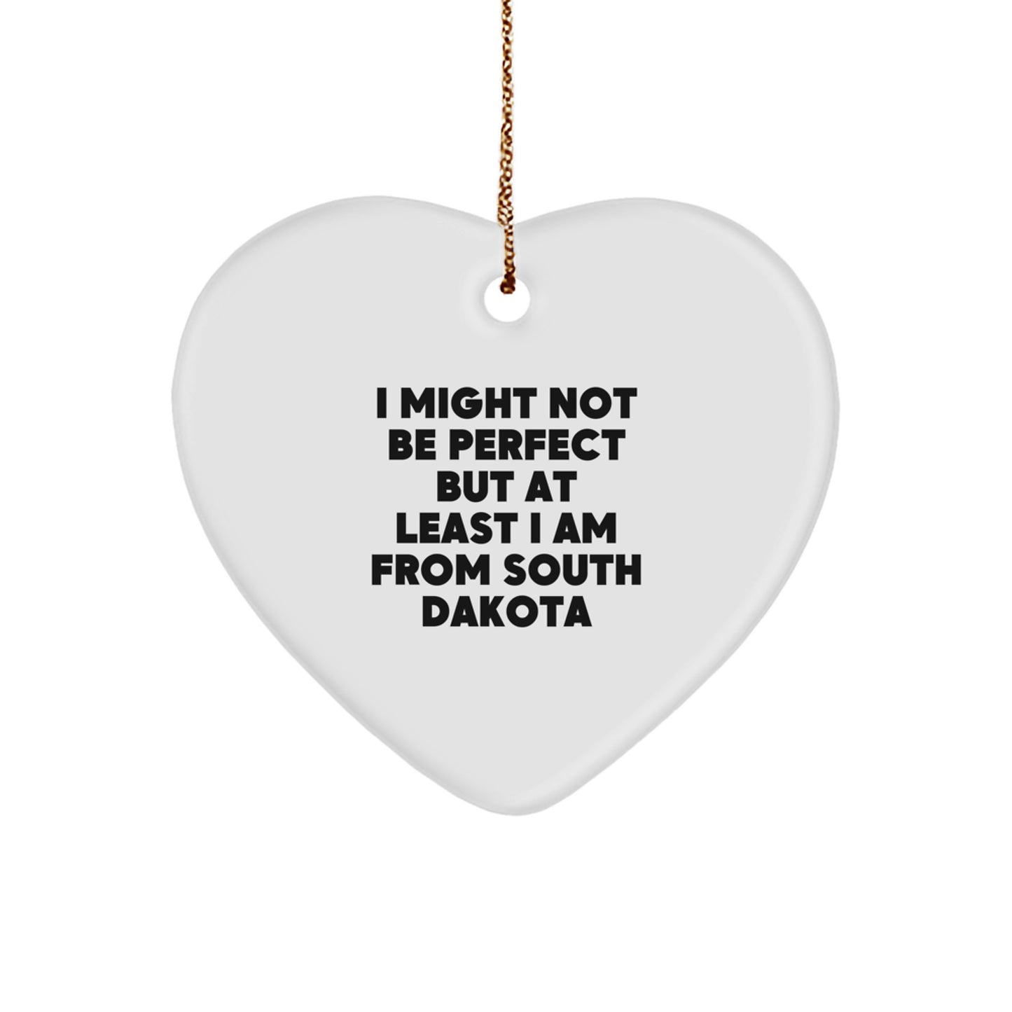 Funny South Dakota Heart Ornament, 'I Might Not Be Perfect' Gifts from Women to Friends, Family, Coworkers - Image 1