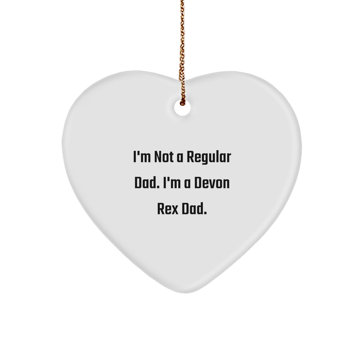 Funny Devon Rex Cat Gifts for Dad, Heart Ornament, 'I'm Not A Regular Dad. I'm A Devon Rex Dad.' - Christmas Unique Gifts from Men to Family - Image 1