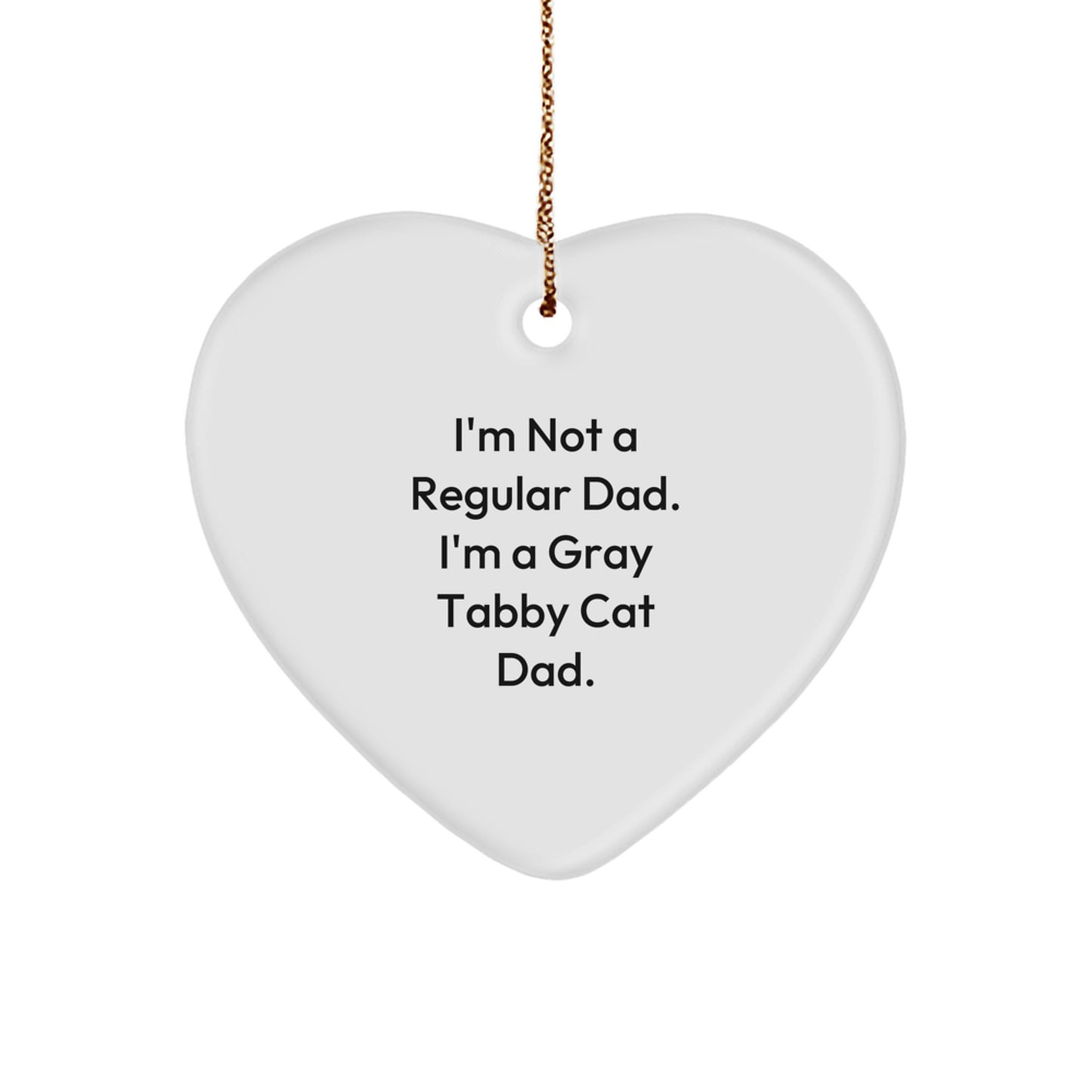 Funny Gray Tabby Cat Gifts from Family to Men - Heart Ornament I'm Not A Regular Dad - Image 1