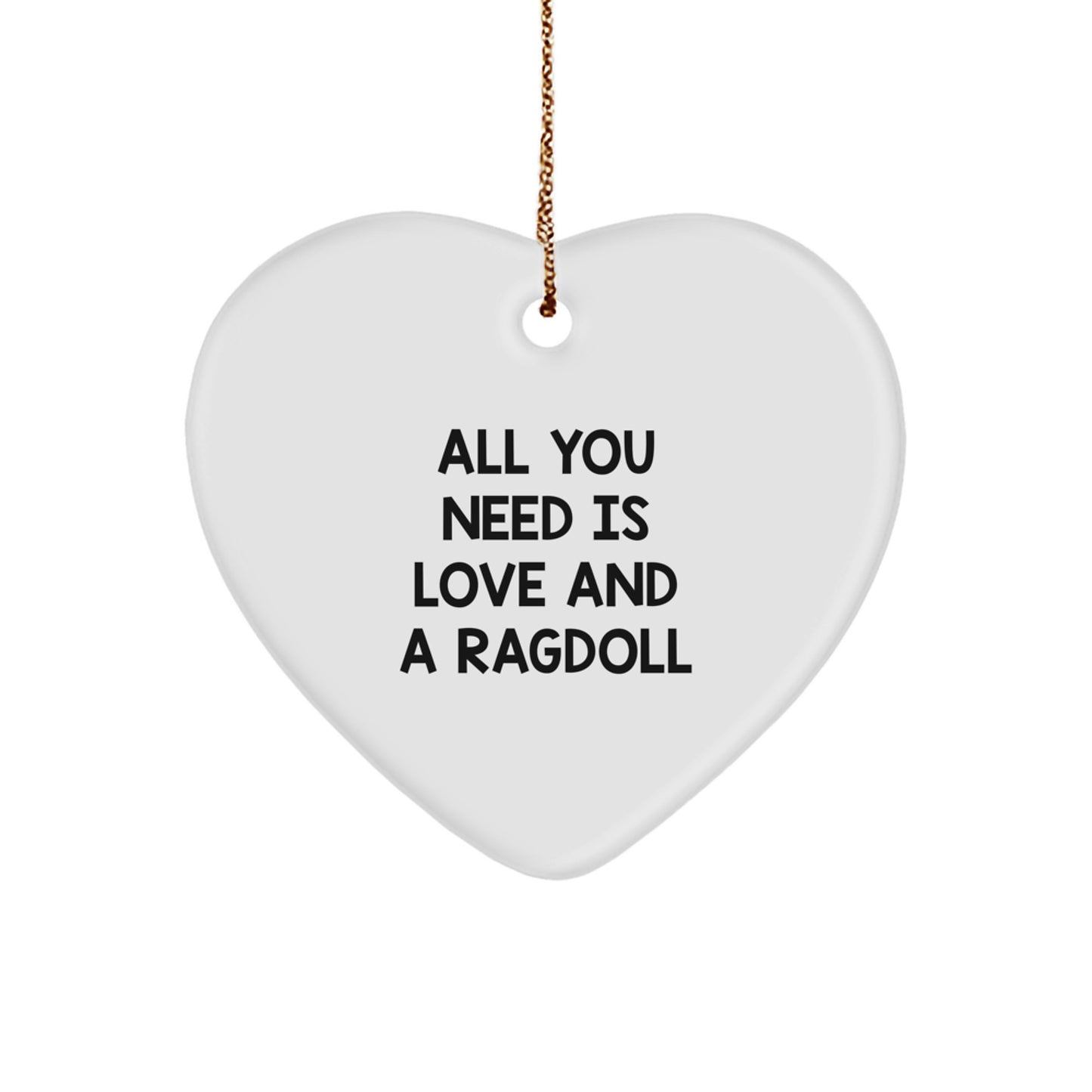 Ragdoll Cat Gifts from Men, Women, Friends, or Family, with a Cute Heart Ornament for Christmas, 'All You Need Is Love And A Ragdoll' - Image 1