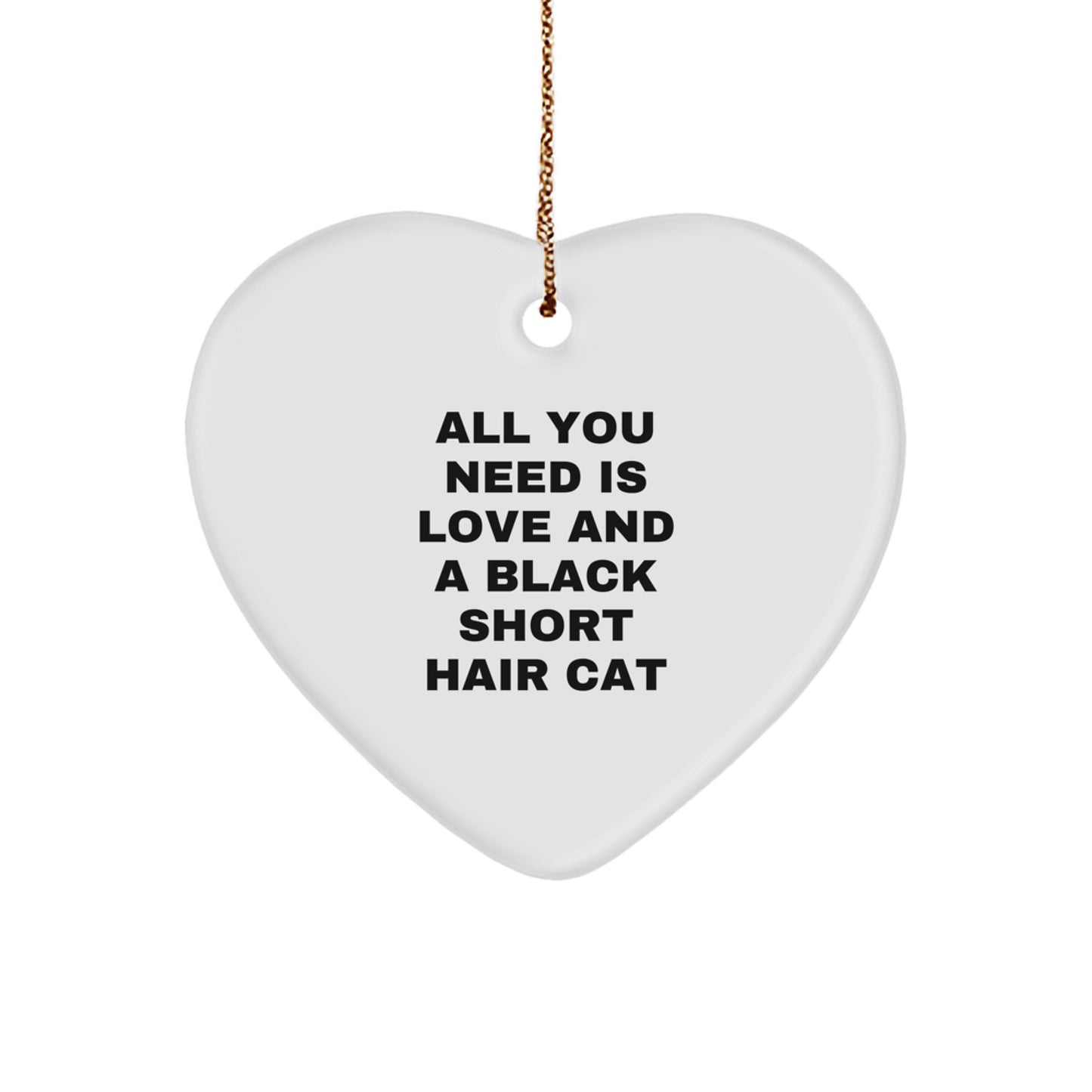Black Short Hair Cat Lover Gifts - Cute Heart Ornament from Friends, Christmas Unique Presents for Family with Funny Quote, All You Need Is Love - Image 1