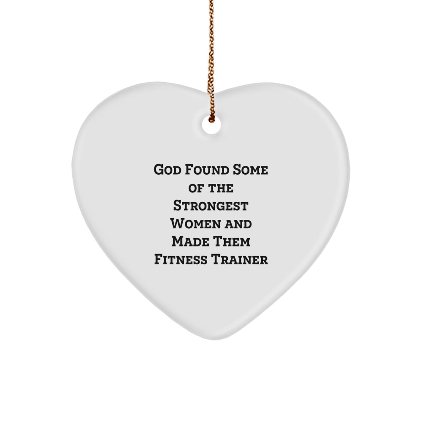 Funny Fitness Trainer Gifts from Men, Women, and Friends for Fitness Trainers and Workout Lovers - God Found Some Of The Strongest Women And Made Them Fitness Trainers Christmas Unique Gifts - Image 1