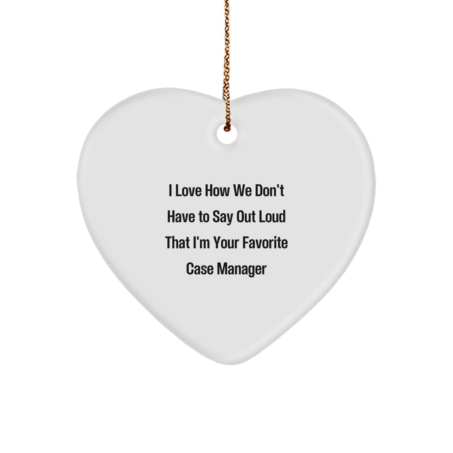 Gifts from Coworkers for Favorite Case Manager, Heart Ornament with Funny Quote, Unique Christmas Unique Gifts - Image 1