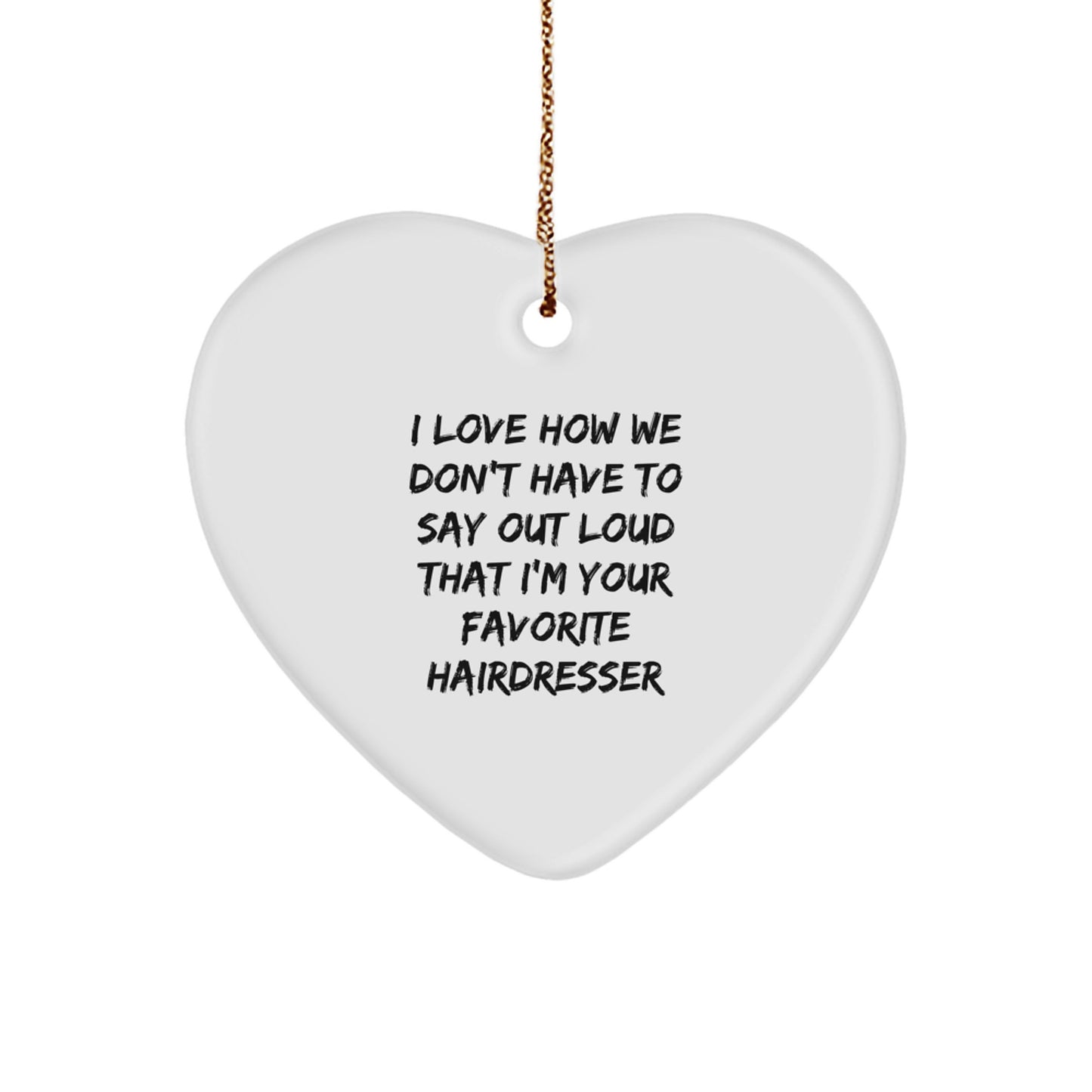 Funny Hairdresser Gifts from Friends - Heart Ornament for Favorite Hairdresser, Christmas Unique Gifts - Image 1