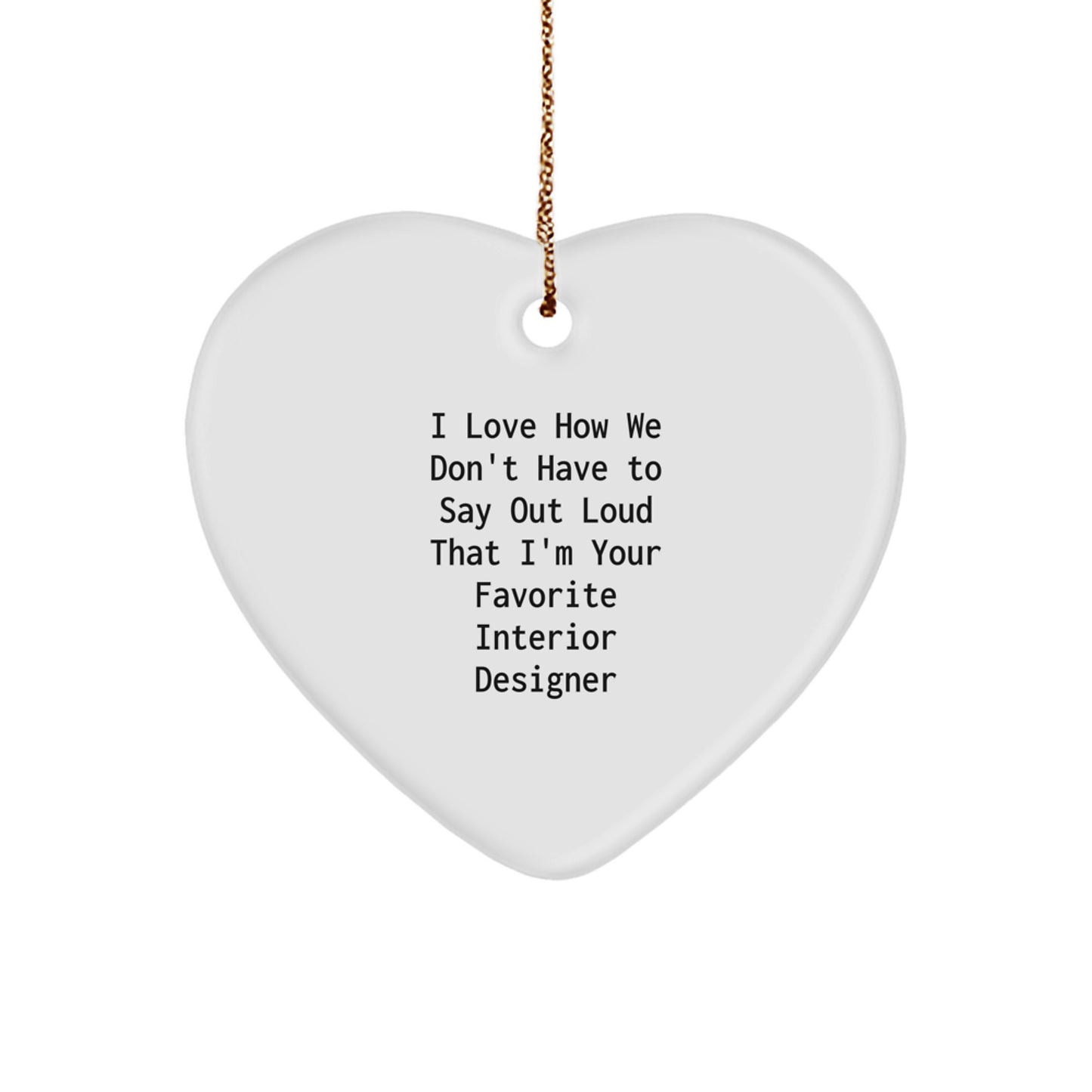 Funny Interior Designer Heart Ornament Gifts from Friends for Christmas Unique Presents - Image 1