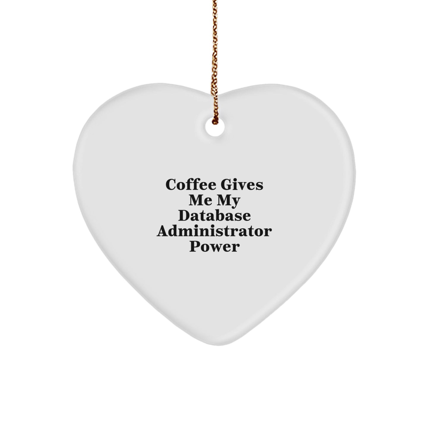 Funny Database Administrator Heart Ornament for Christmas Unique Gifts from Friends or Family - Image 1