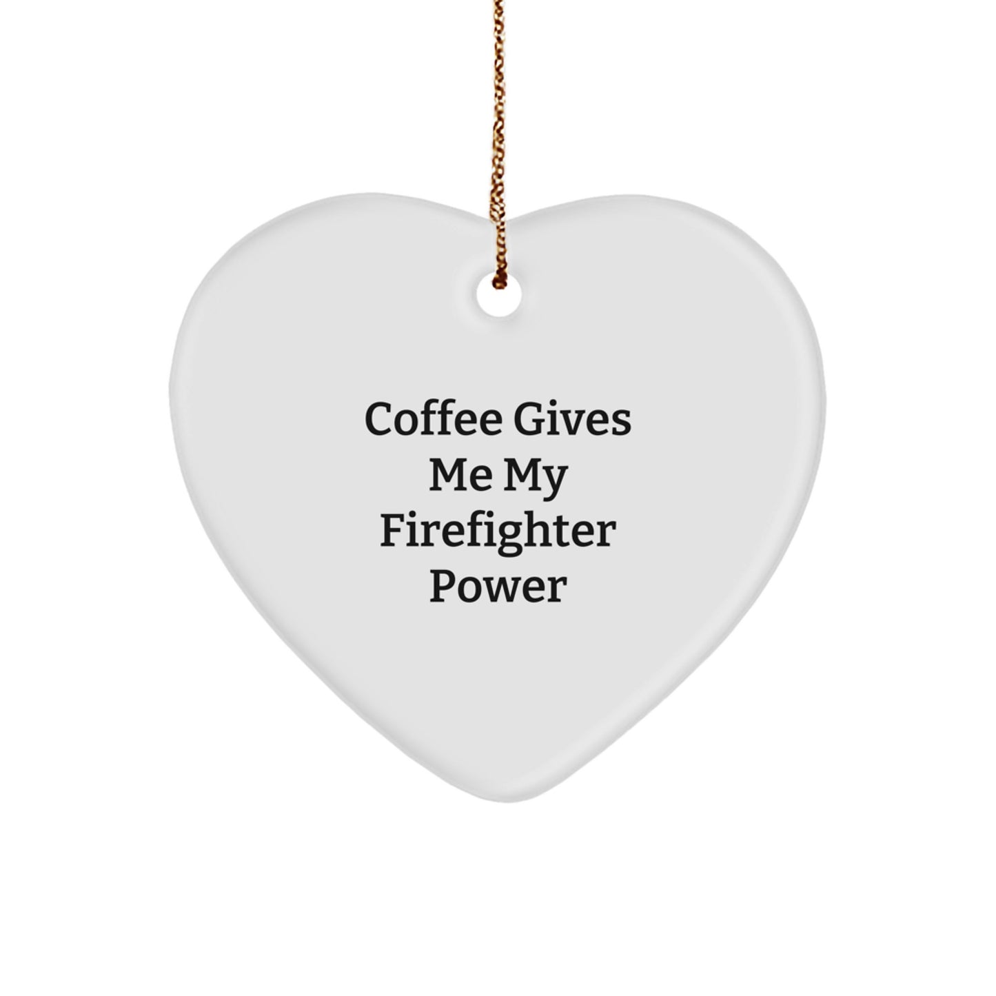 Firefighter Power Heart Ornament, Funny Gifts from Men to Firefighter Friends and Family, Christmas Unique Inspirational Decor - Image 1