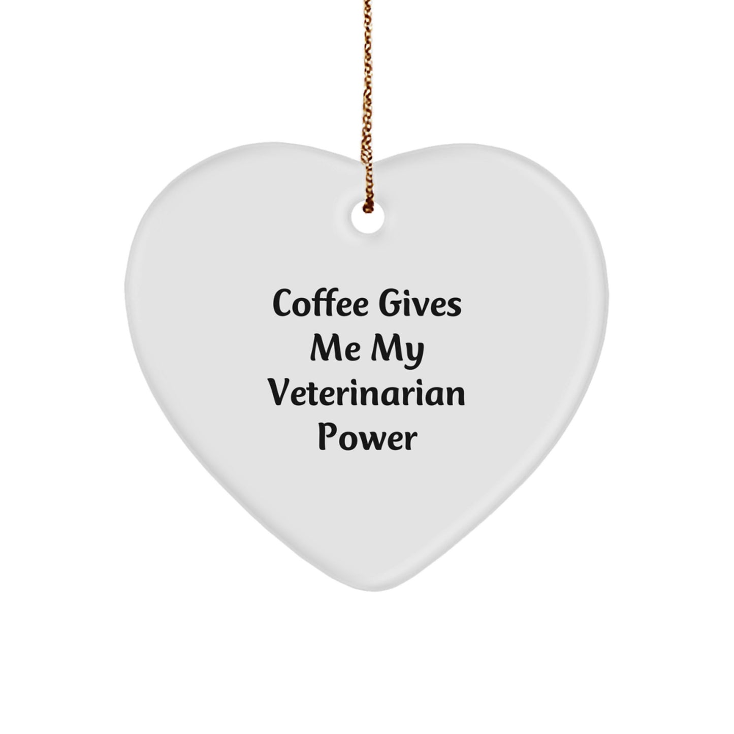 Funny Veterinarian Gifts, Heart Ornament for Christmas, 'Coffee Gives Me My Veterinarian Power' Quote, Gifts from Friends to Veterinarian - Image 1