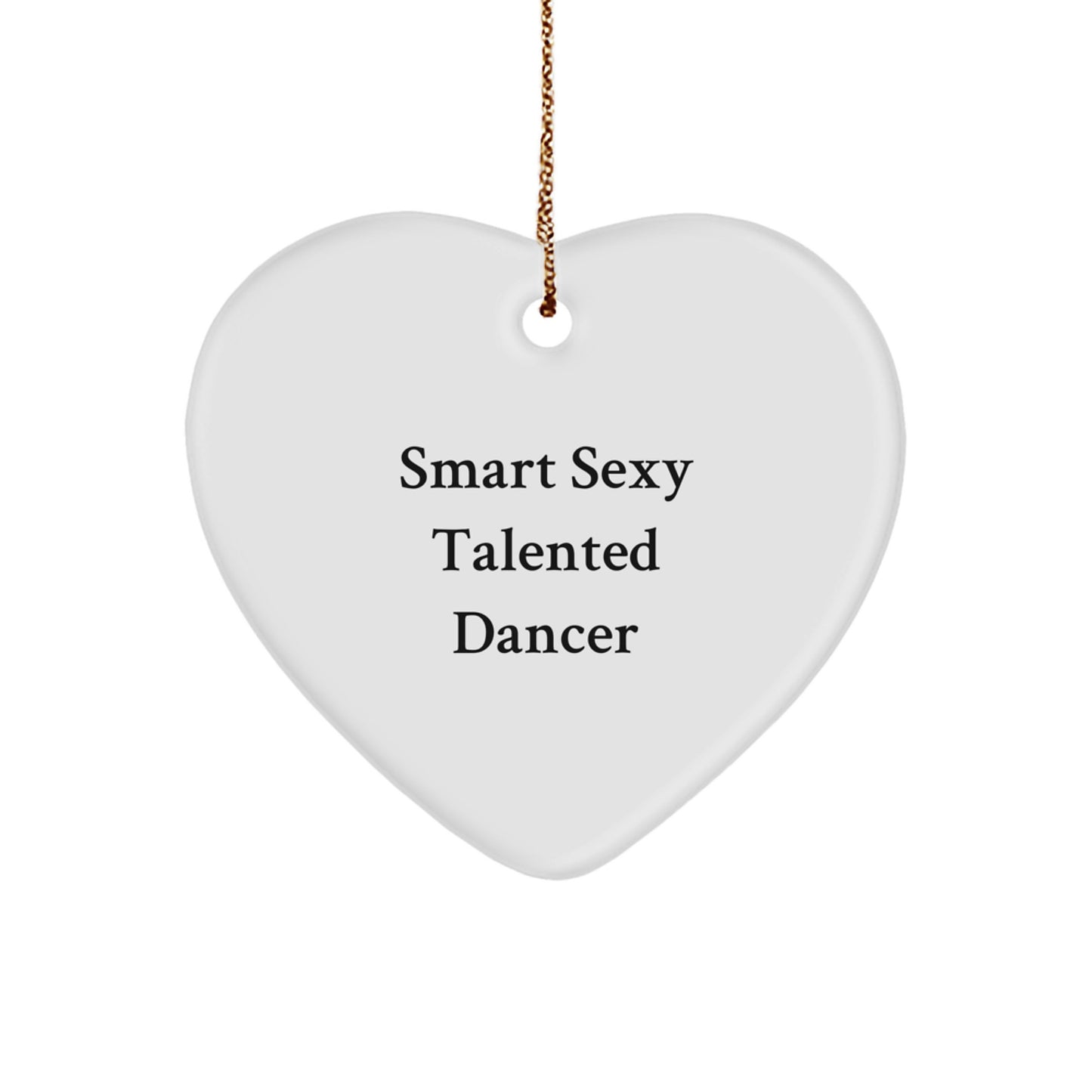 Smart Sexy Talented Dancer Gifts from Family, Heart Ornament for Dancer, Funny Christmas Unique Gift - Image 1