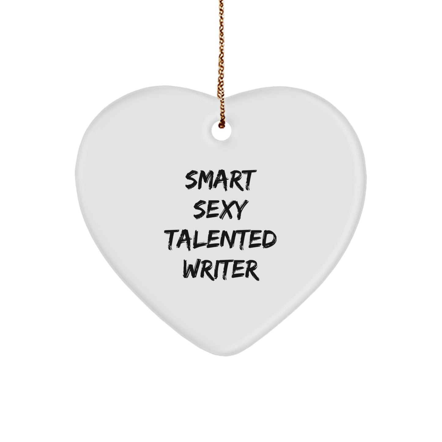 Funny Quote Writer Gifts from Friends for Christmas Heart Ornament, Smart Sexy Talented Writer - Image 1