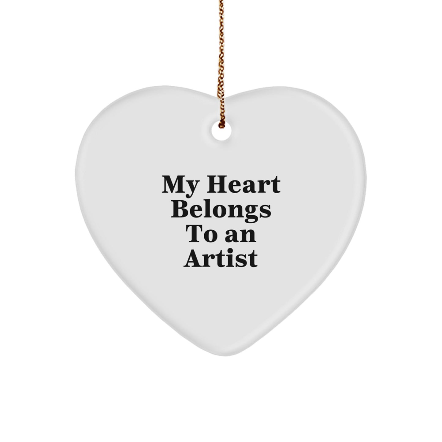 Artist Gifts from Friends - Funny Heart Ornament with 'My Heart Belongs To An Artist' Quote, Christmas Unique Gifts for Artists - Image 1
