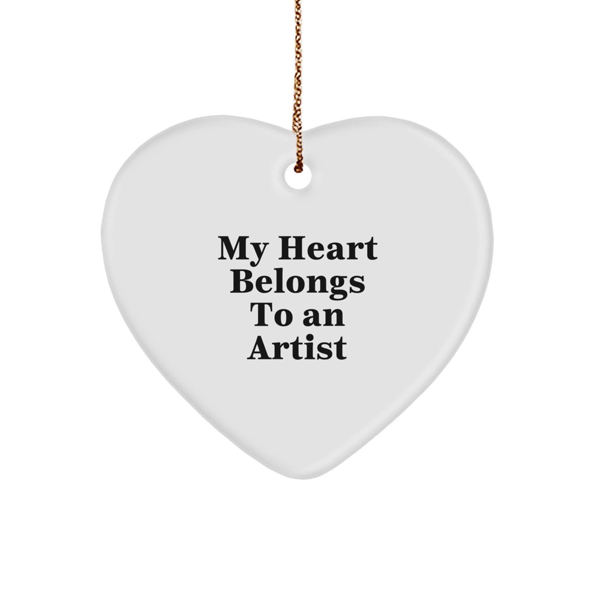 Artist Gifts from Friends - Funny Heart Ornament with 'My Heart Belongs To An Artist' Quote, Christmas Unique Gifts for Artists - Image 1