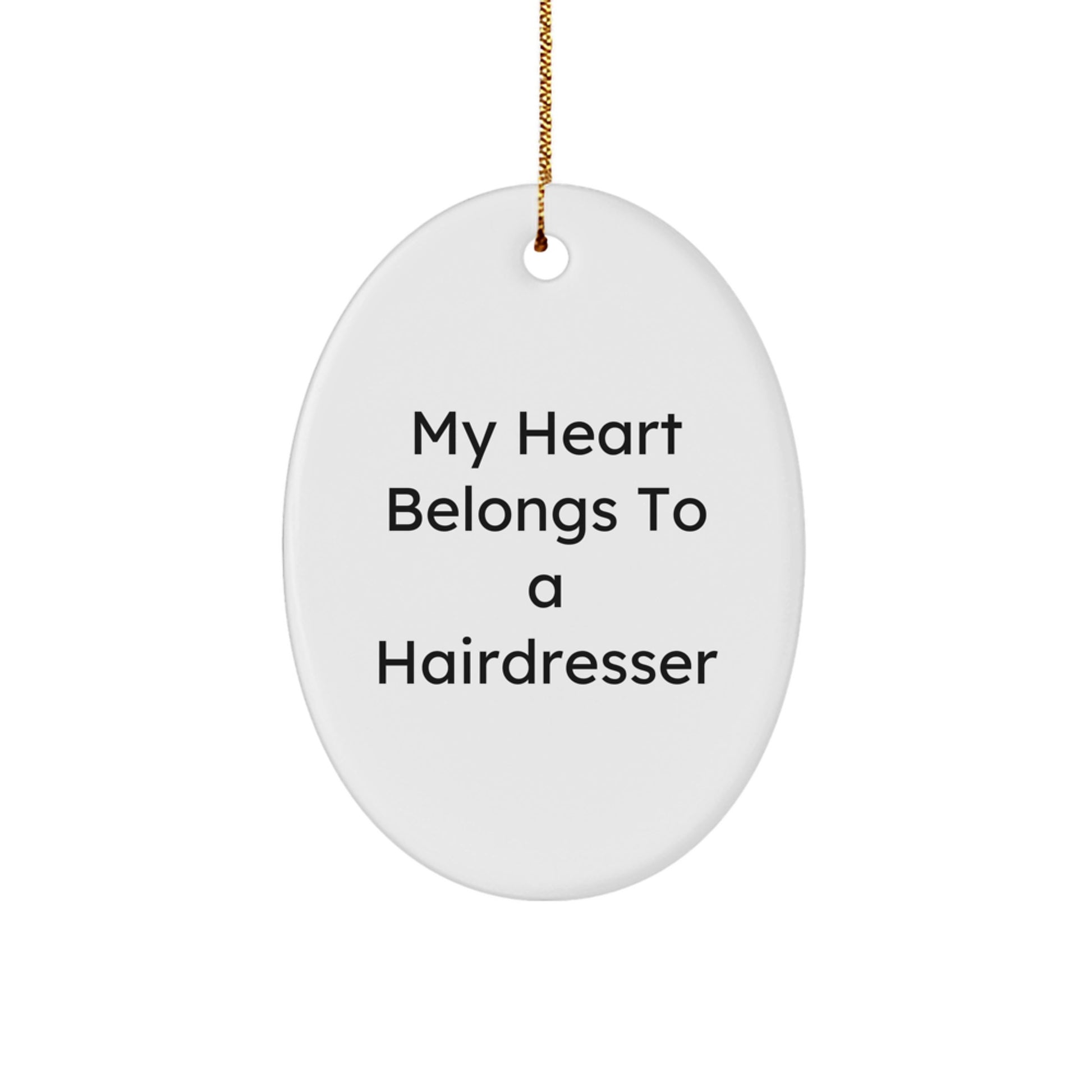 Gifts from Friends for Hairdresser, My Heart Belongs To A Hairdresser Oval Ornament, Funny Christmas Decor - Image 1