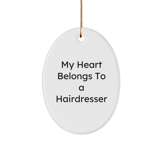 Gifts from Friends for Hairdresser, My Heart Belongs To A Hairdresser Oval Ornament, Funny Christmas Decor - Image 1